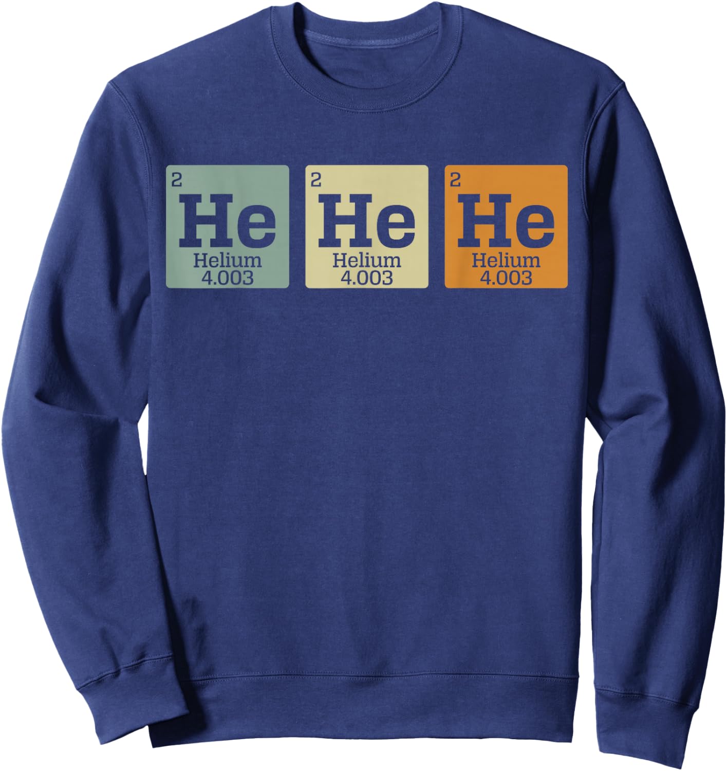 Hehehe Periodic Table of Elements Biology Science Lover Sweatshirt - Sweatshirt | Navy