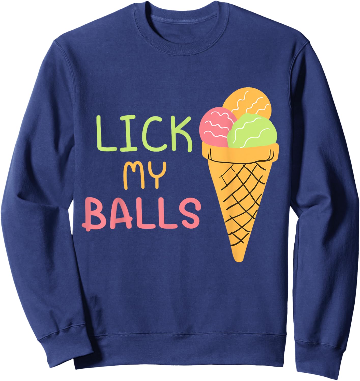 LICK MY BALLS | Funny Shirt Design | Creative Ideas Sweatshirt - Sweatshirt | Navy