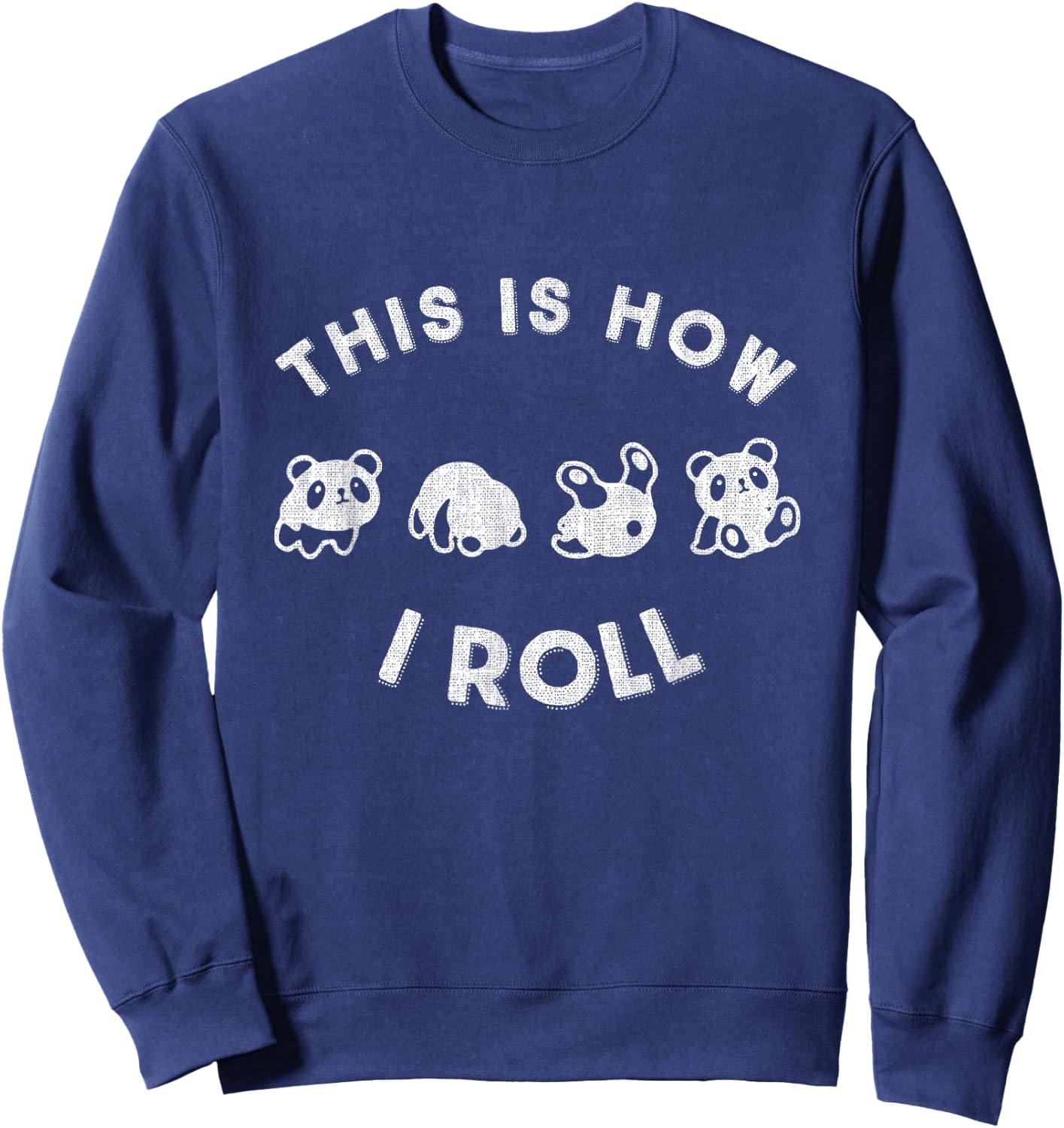 Cute Little Bear Panda design This Is How I Roll Sweatshirt - Sweatshirt | Navy