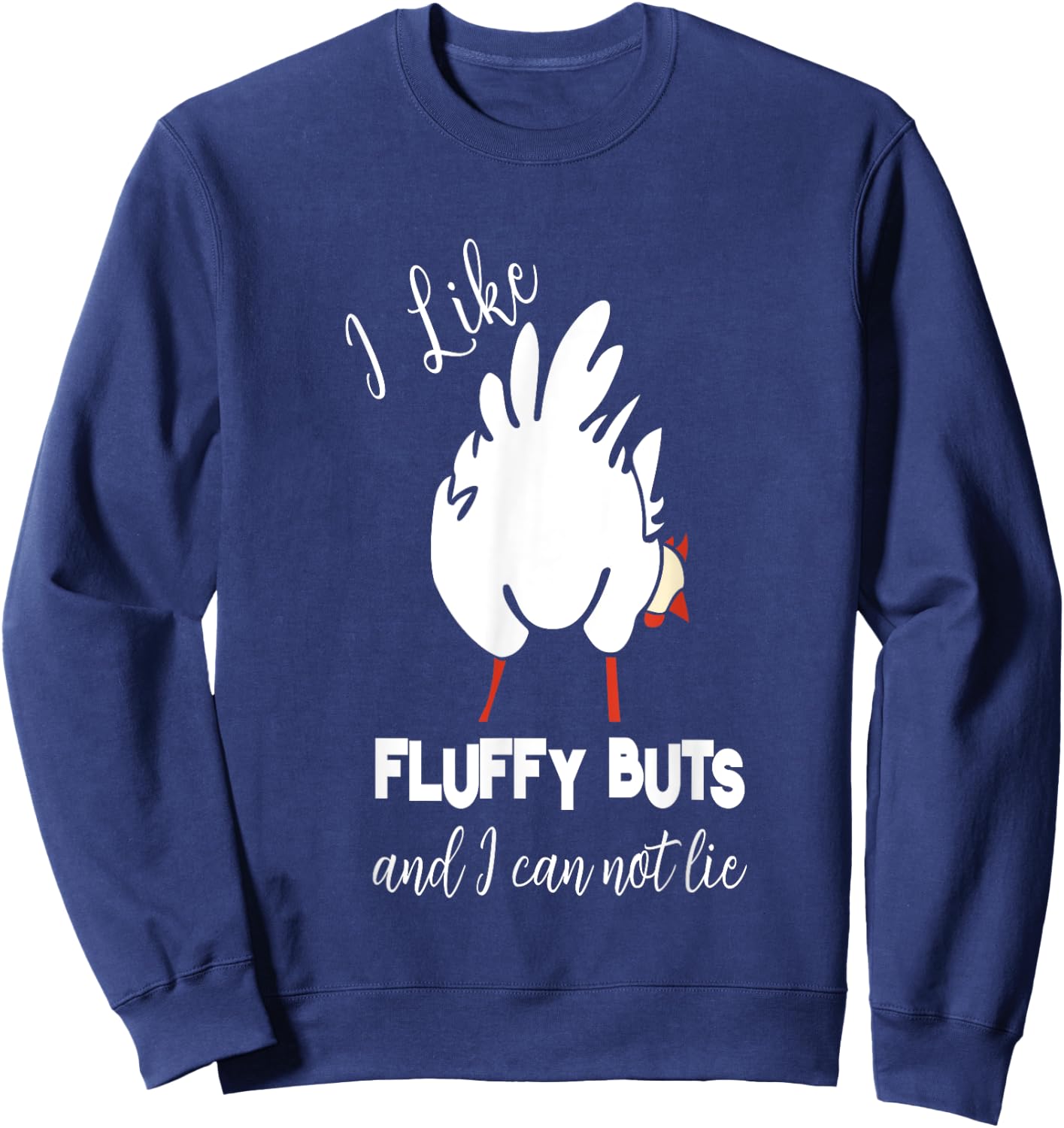 Funny Chicken - I Like Fluffy Butts Sweatshirt - Sweatshirt | Navy