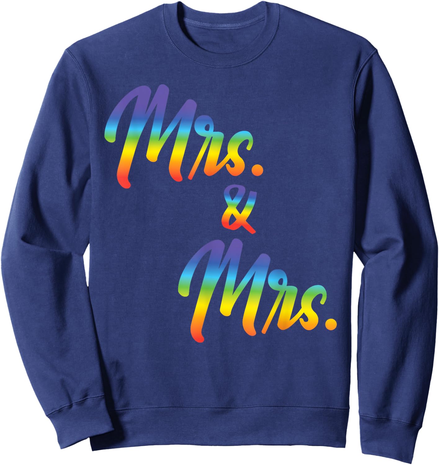 Mrs. And Mrs Just Married Lesbian Bridal Rainbow Color Print Sweatshirt - Sweatshirt | Navy