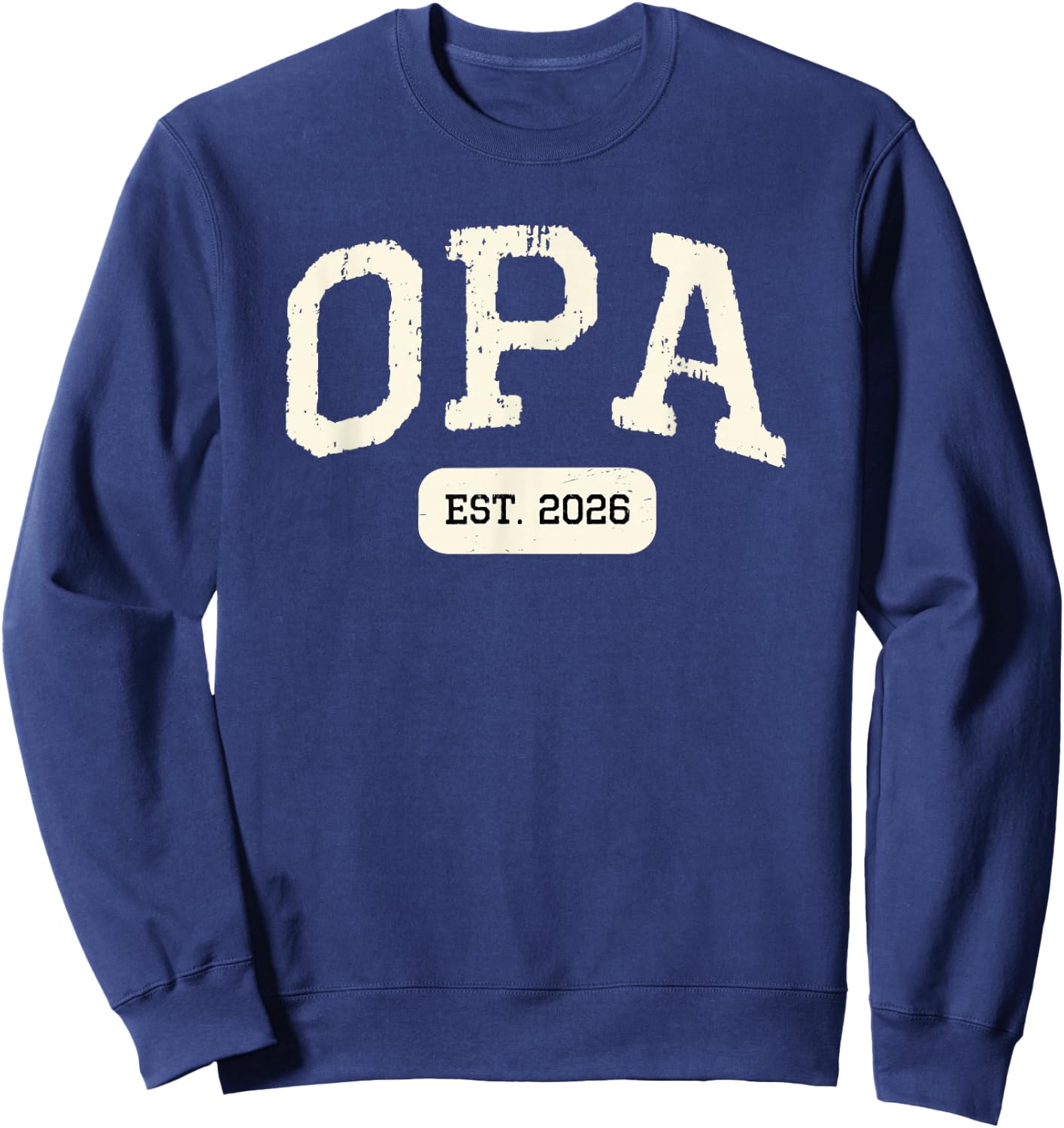 New Opa Est 2026 1st First Time Pregnancy Announcement Sweatshirt - Sweatshirt | Navy