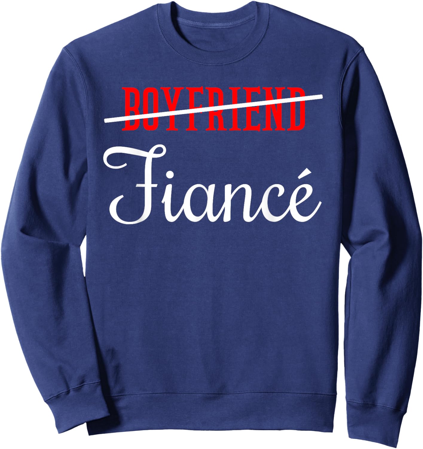 Boyfriend Fiance Engagement Engagement Marriage Proposal Sweatshirt - Sweatshirt | Navy