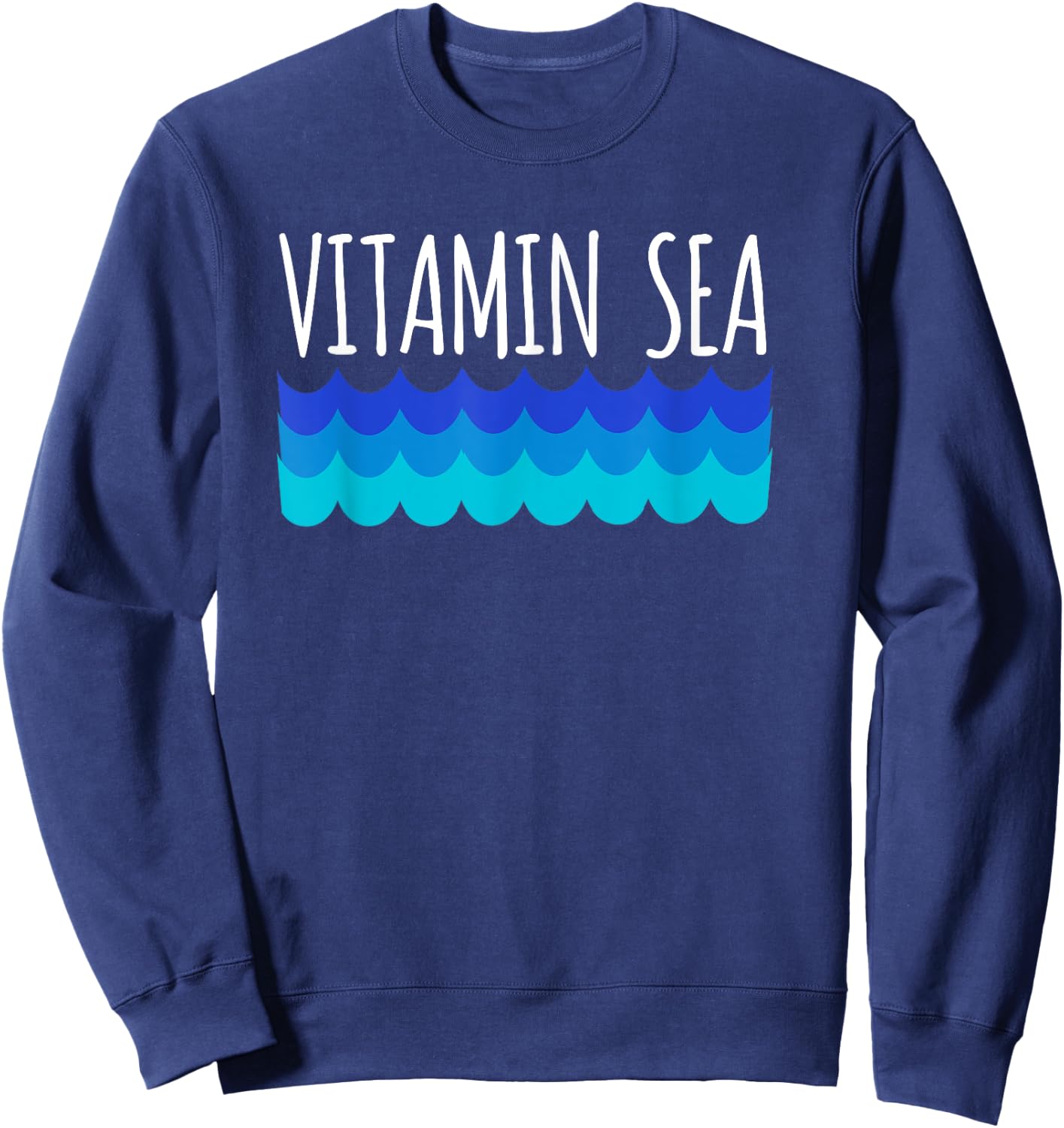 Vitamin Sea Funny Seaside Ocean Lover Sweatshirt - Sweatshirt | Navy