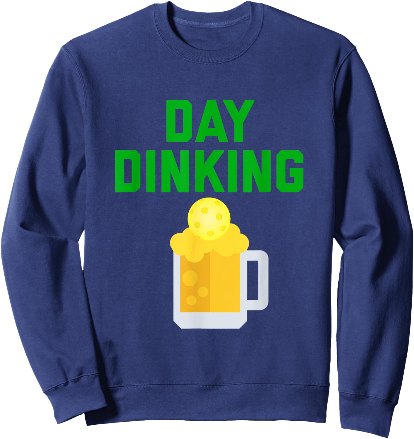 Funny Pickleball DAY DINKING Beer Drinking Sweatshirt - Sweatshirt | Navy