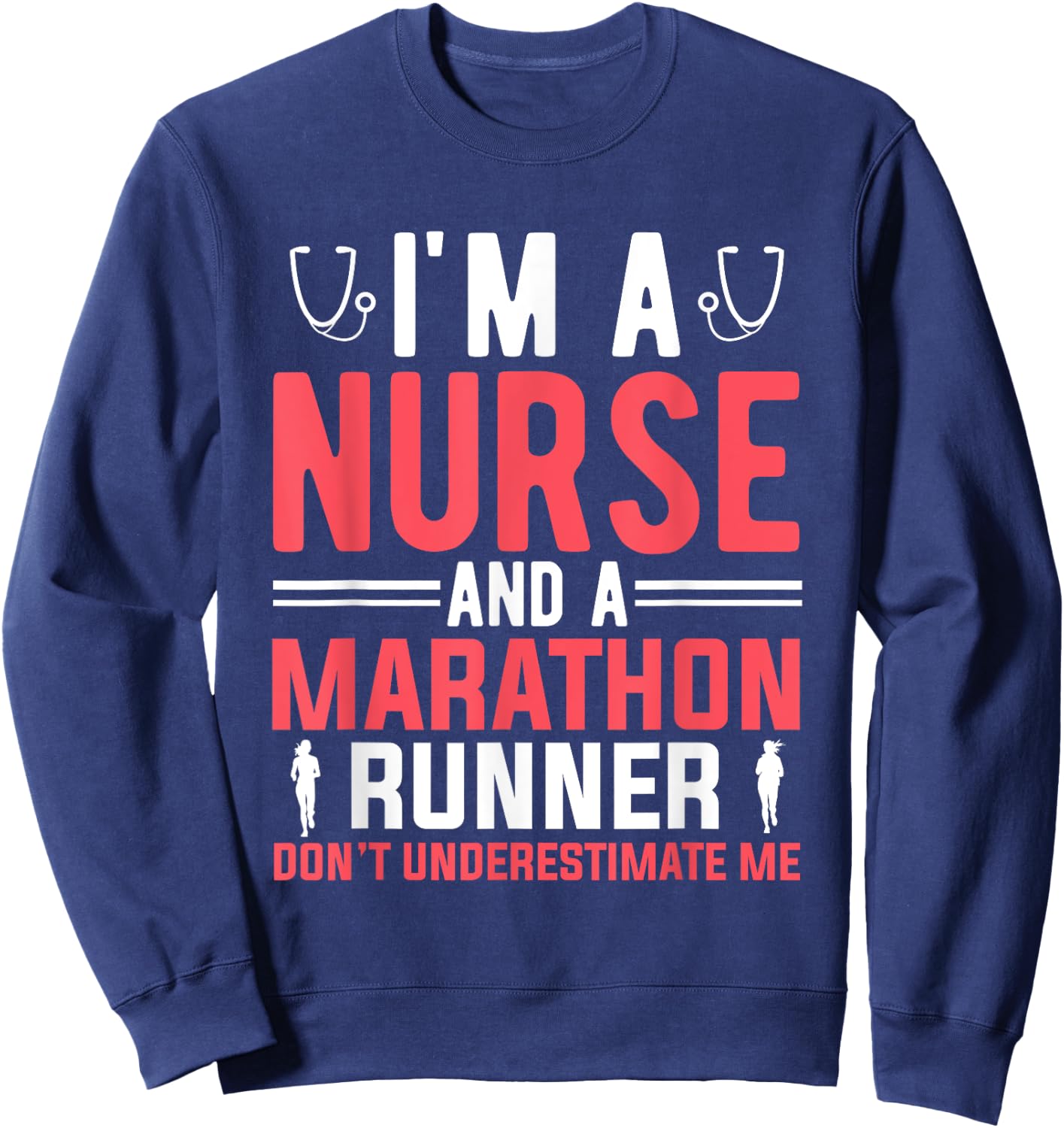 I'm A Nurse And A Marathon Runner Women Marathon Sweatshirt - Sweatshirt | Navy