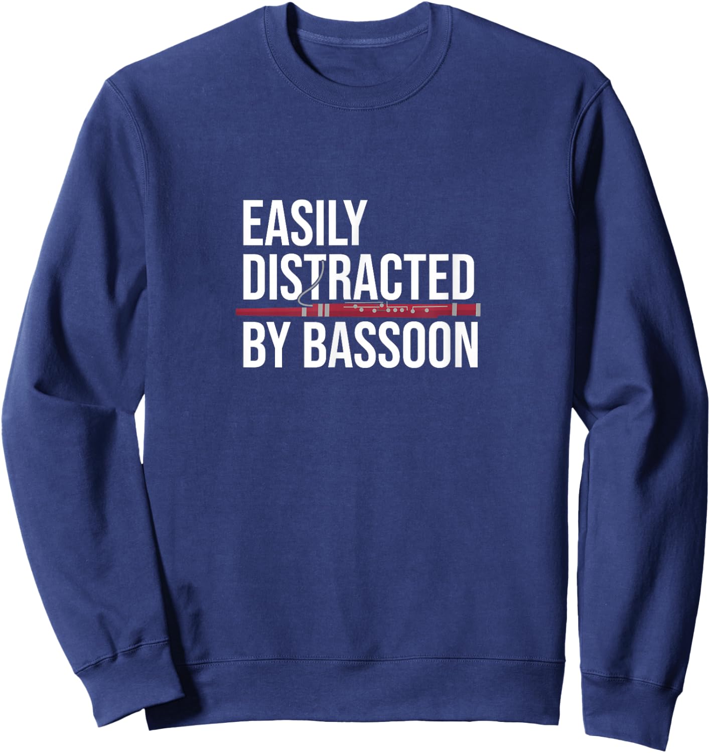 Bassoonist Music Orchestra Easily Distracted By Bassoon Sweatshirt - Sweatshirt | Navy