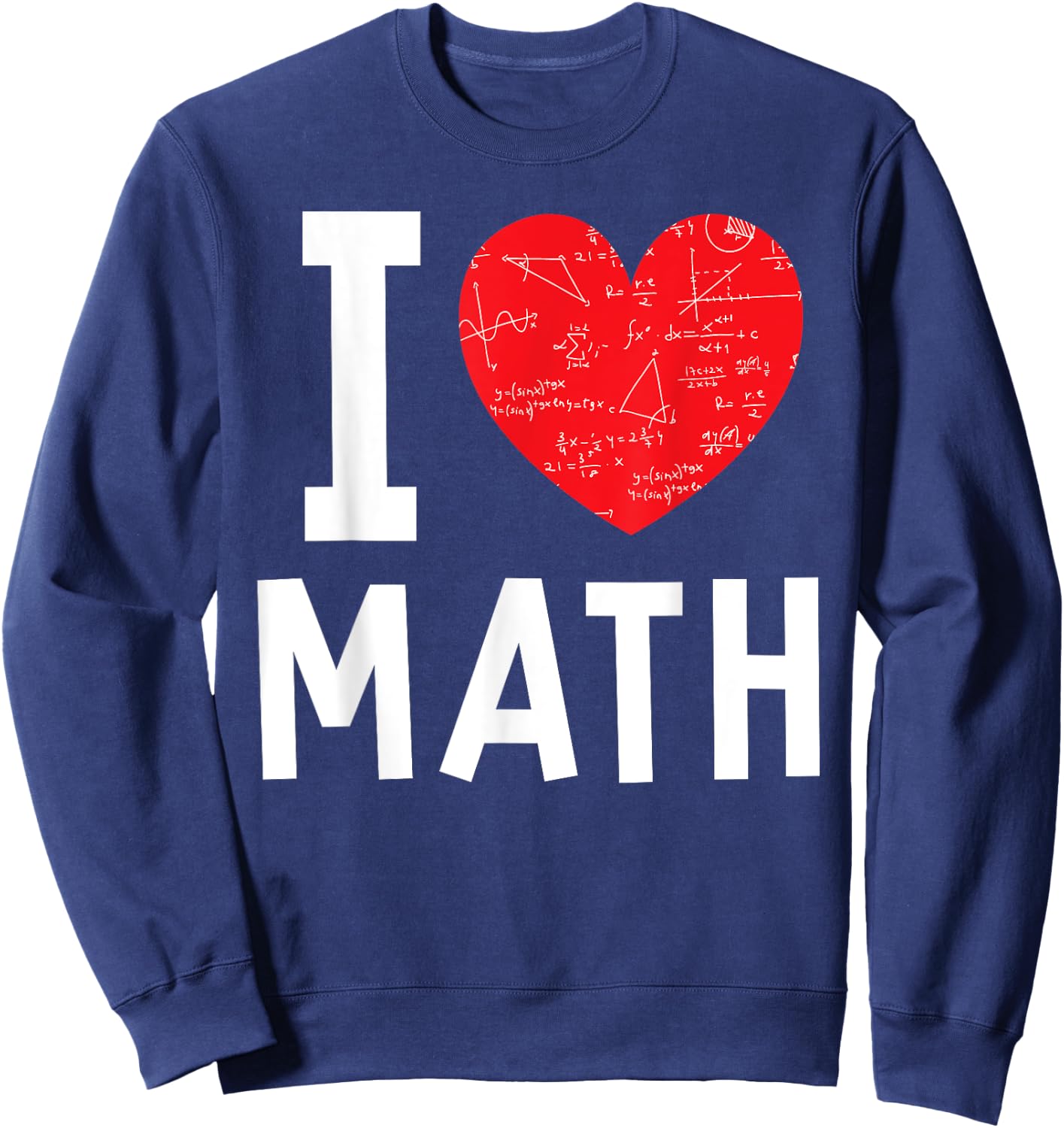 I Love Math Heart Math Sweatshirt - Sweatshirt | Navy