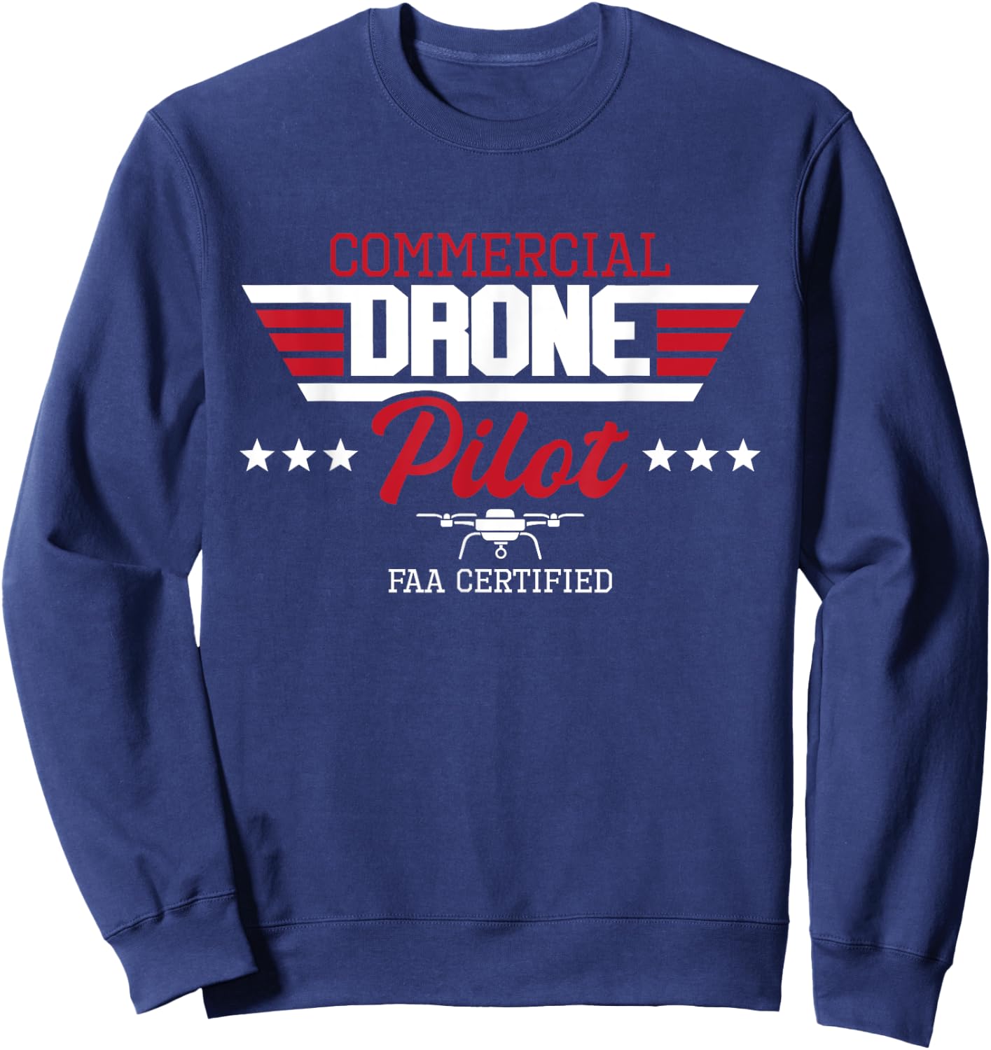 Commercial Drone Pilot - Aviator Quadcopter FAA Certified Sweatshirt - Sweatshirt | Navy