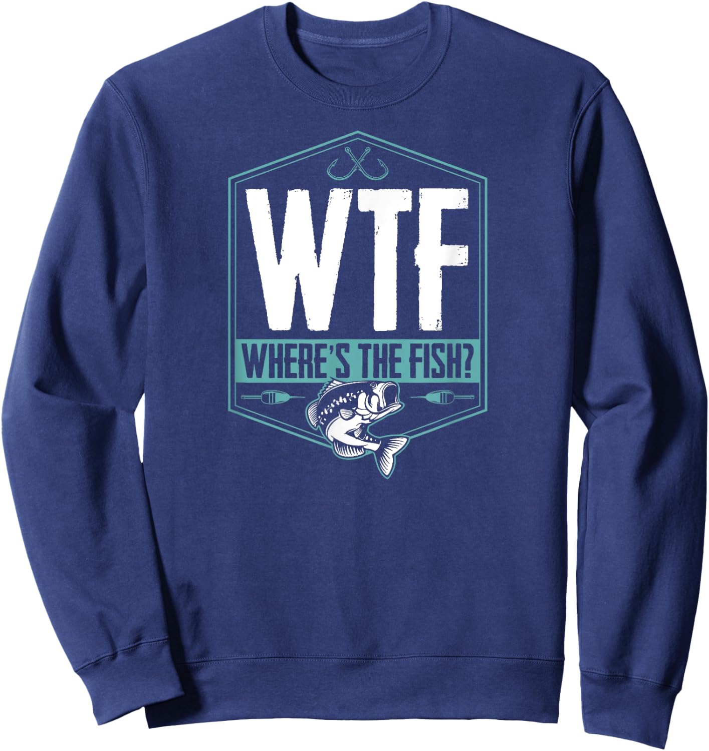 WTF Where's The Fish Funny Fishing Joke Hook Lure Bass Sweatshirt - Sweatshirt | Navy