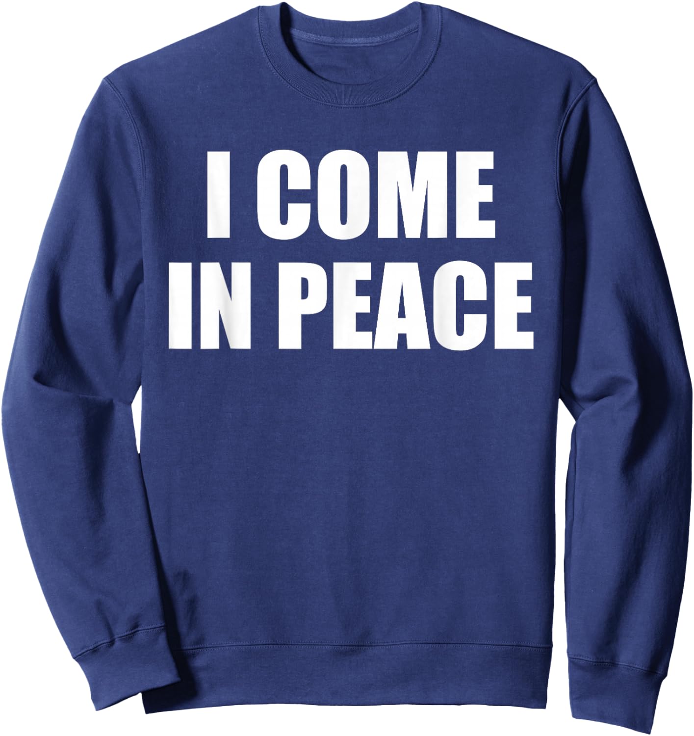 I Come in Peace I'm Peace Funny Matching Couples Sweatshirt - Sweatshirt | Navy