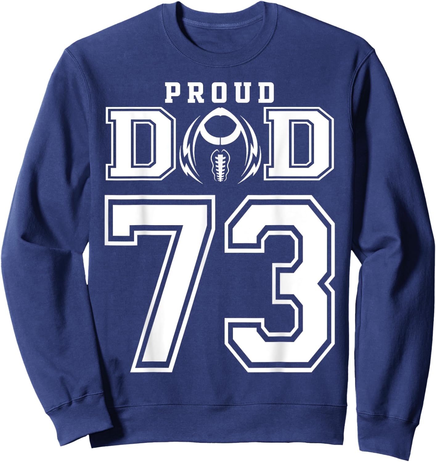 Custom Proud Football Dad Number 73 Personalized Sweatshirt - Sweatshirt | Navy