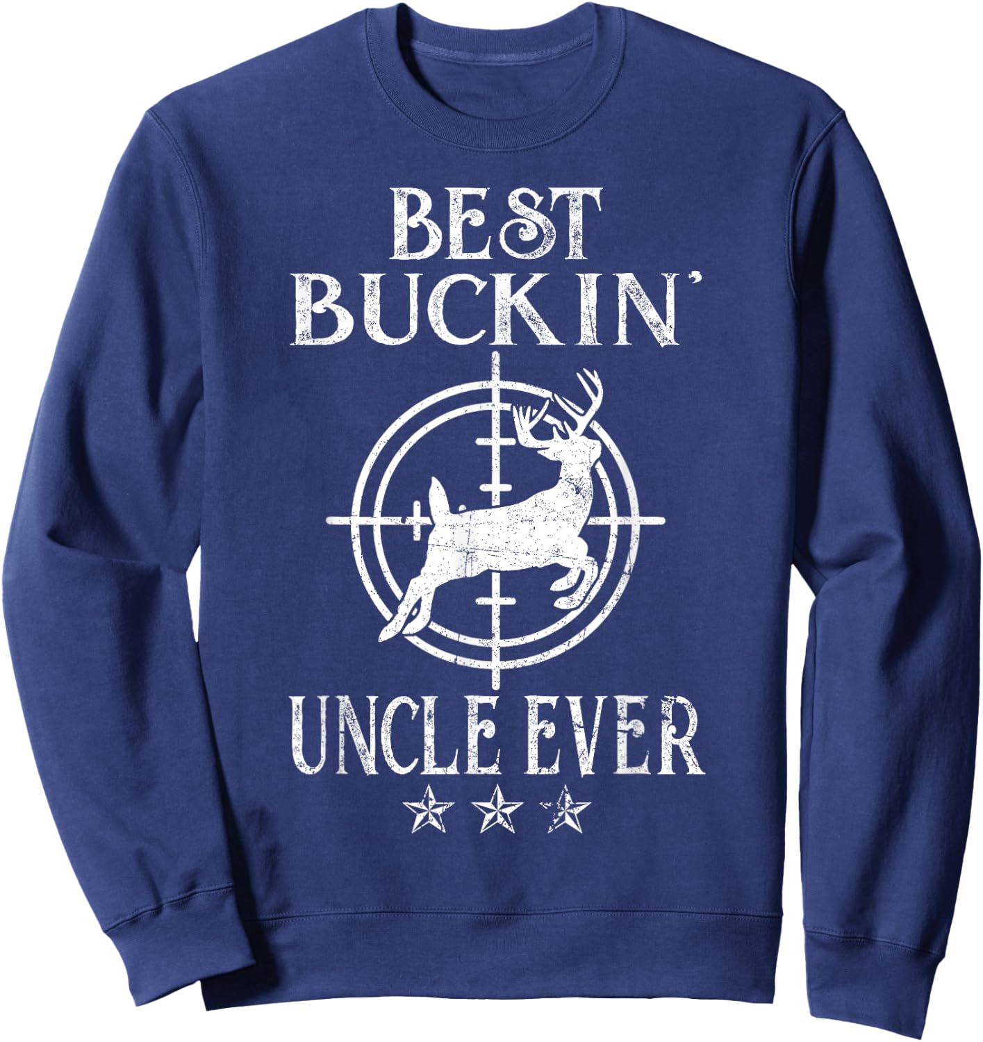 Best Buckin Uncle Ever Deer Hunters Sweatshirt - Sweatshirt | Navy