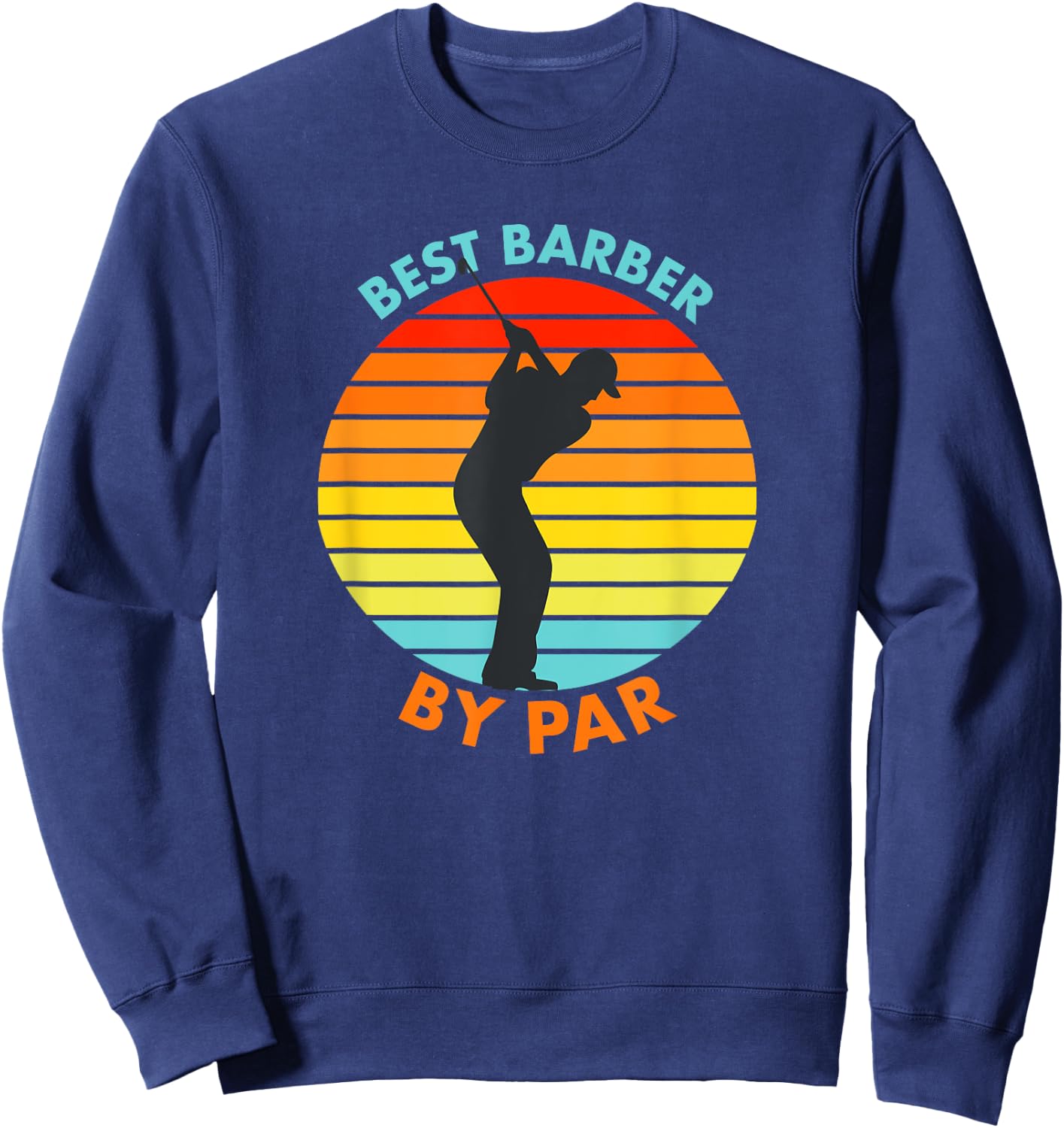 Best Barber By Par Funny Golf Golfer Sweatshirt - Sweatshirt | Navy
