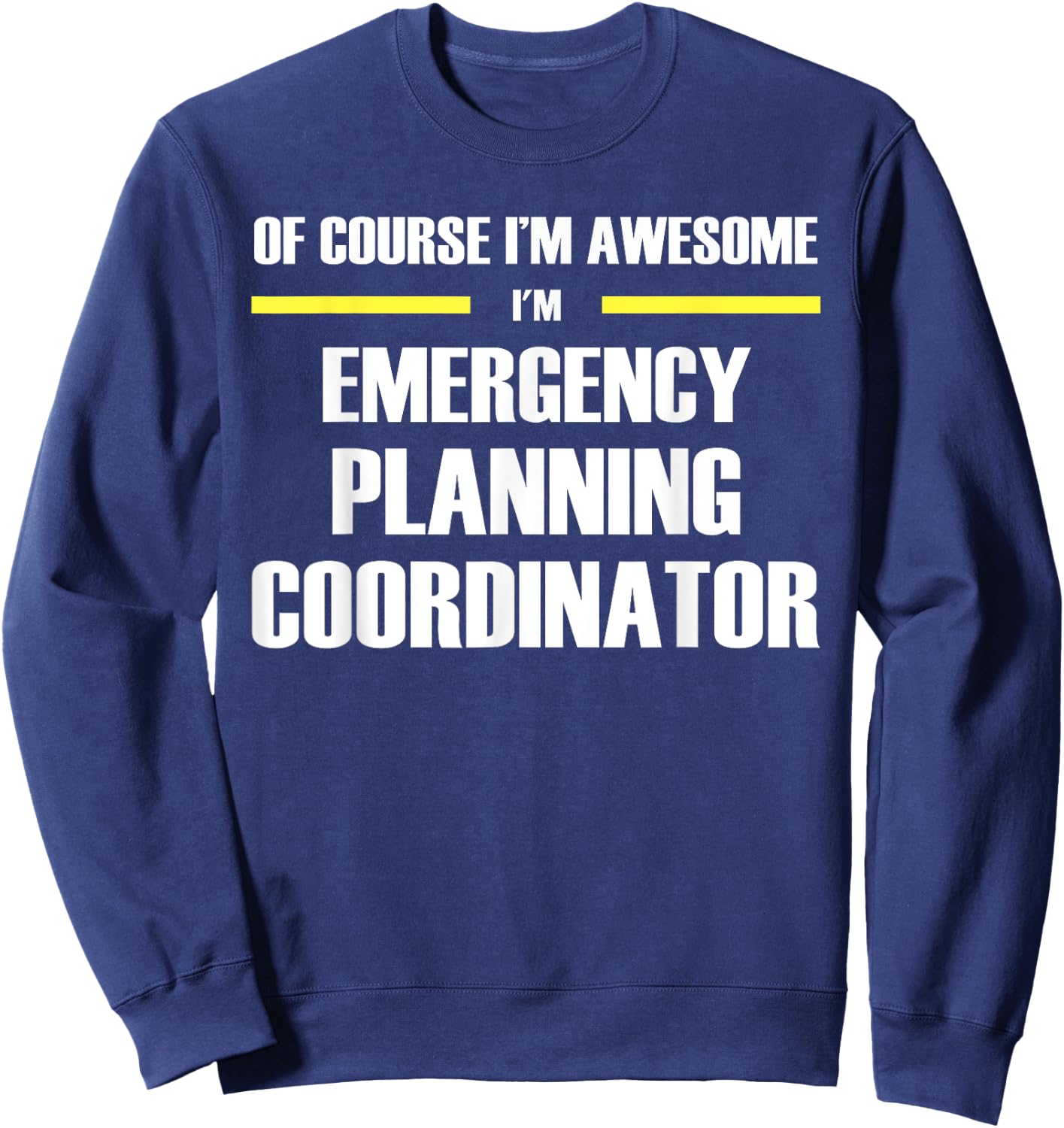 Awesome Emergency Planning Coordinator Sweatshirt - Sweatshirt | Navy
