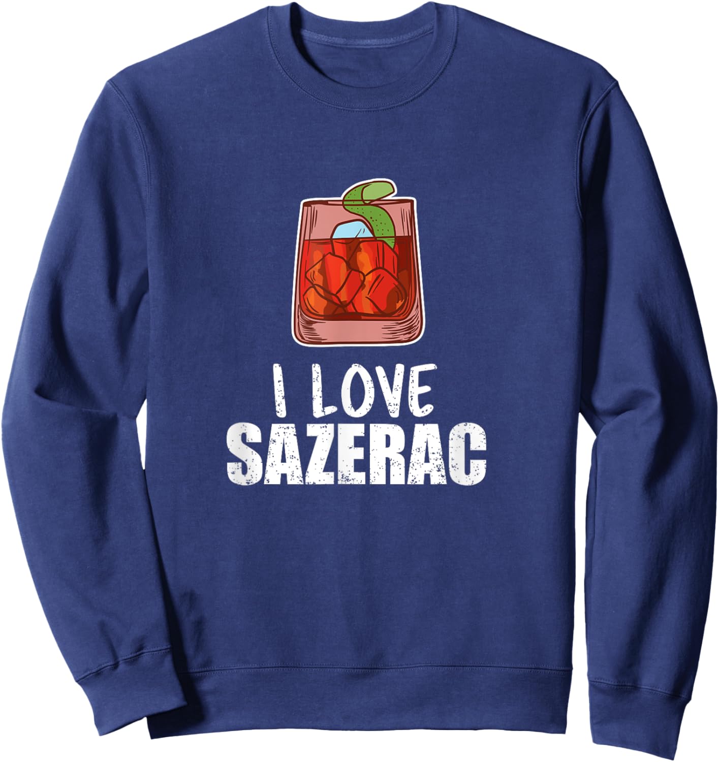 I Love Sazerac Bourbon Whisky Drinker Sweatshirt - Sweatshirt | Navy