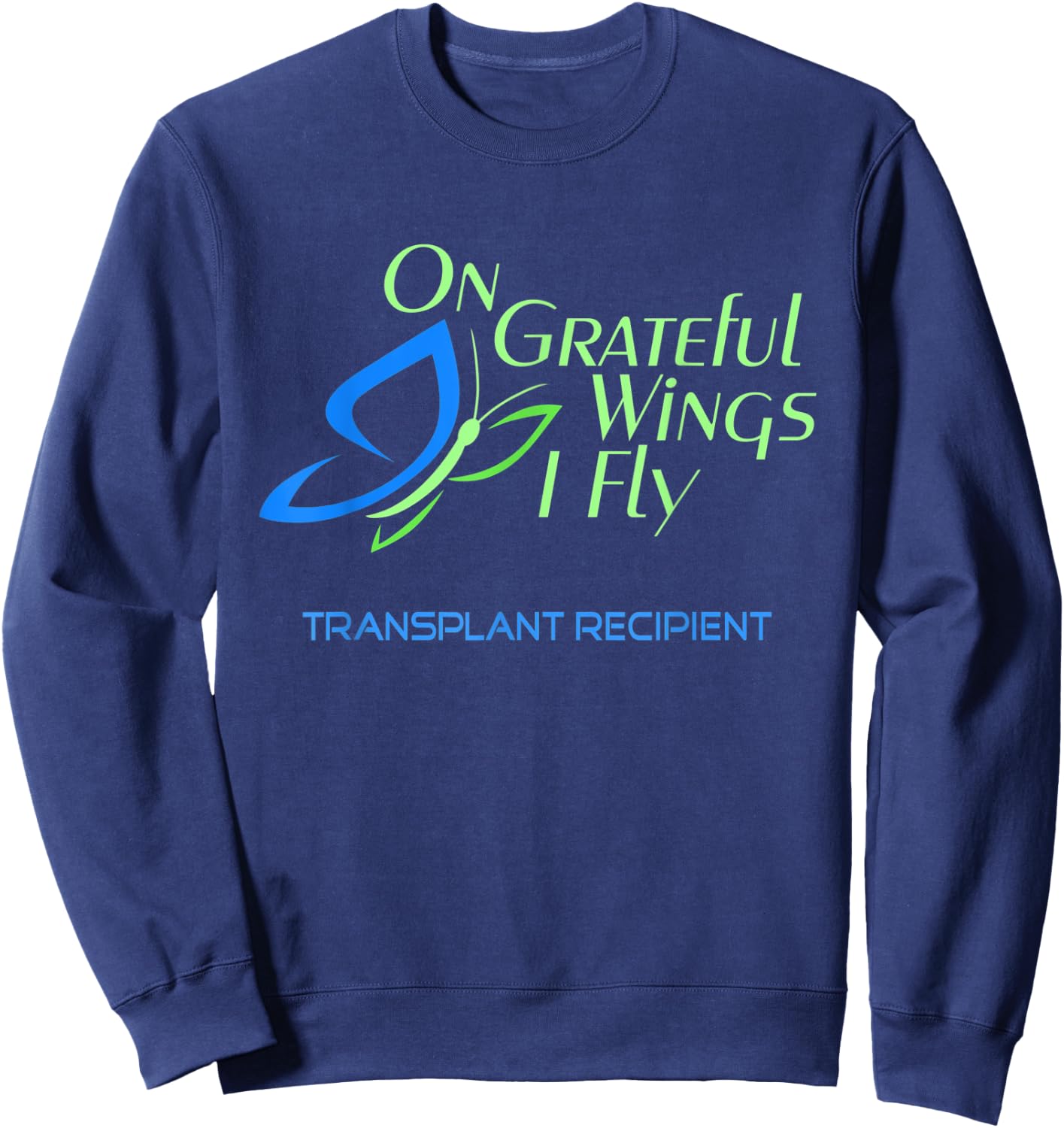 On Grateful Wings I Fly (Butterfly) - Transplant Recipient Sweatshirt - Sweatshirt | Navy