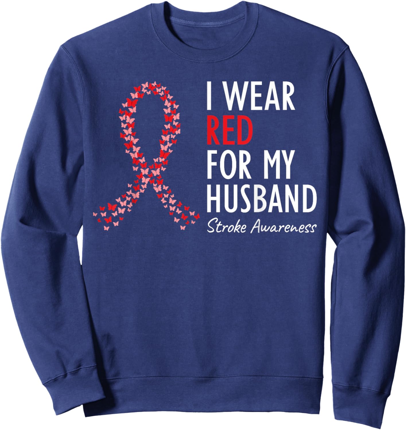 I Wear Red For My Husband Stroke Awareness Survivor Warrior Sweatshirt - Sweatshirt | Navy