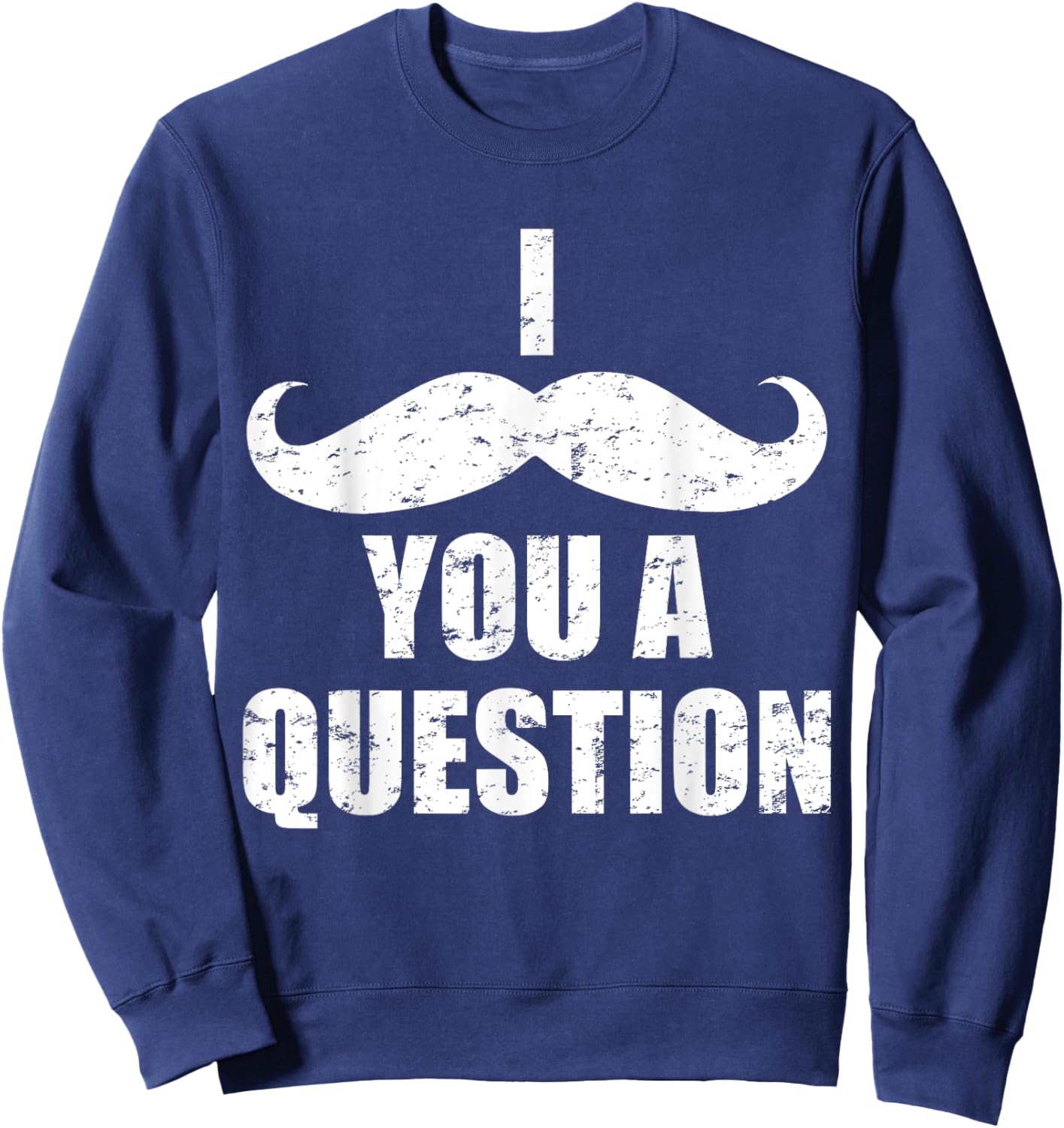 I mustache you a question for bearded man Sweatshirt - Sweatshirt | Navy