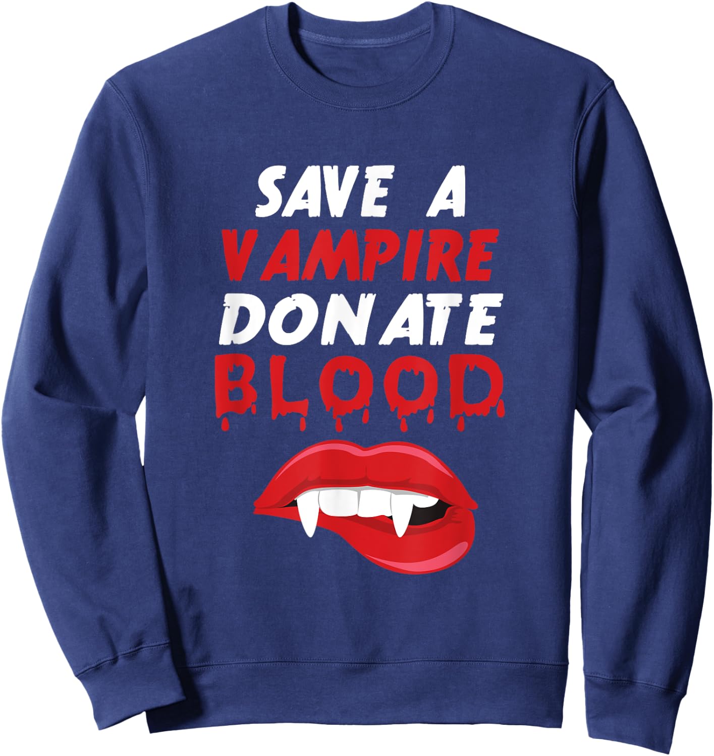 Save A Vampire Donate Blood Halloween Blood Donation Lover Sweatshirt - Sweatshirt | Navy