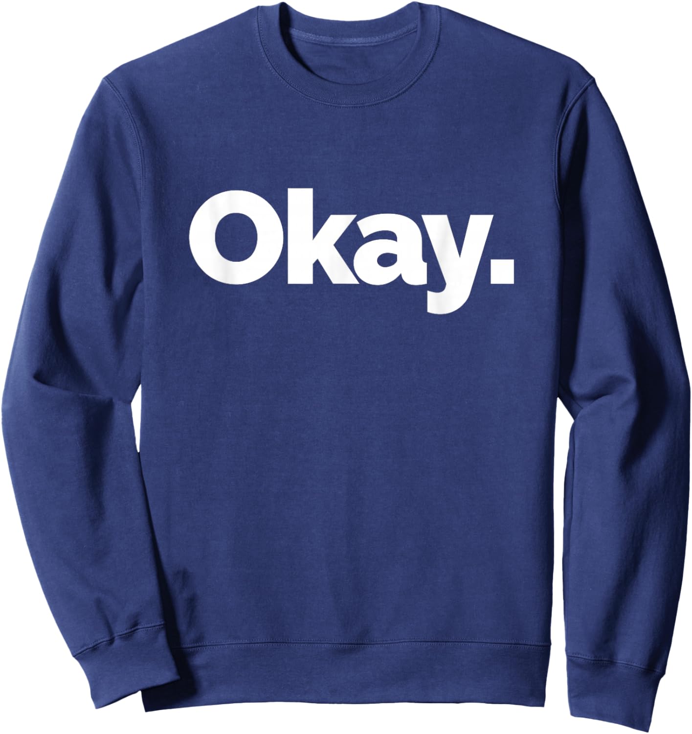 That Says Okay Sweatshirt - Sweatshirt | Navy