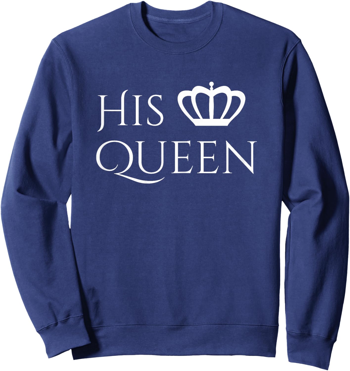 Her King and His Queen Shirts Matching Couple Outfits Sweatshirt - Sweatshirt | Navy