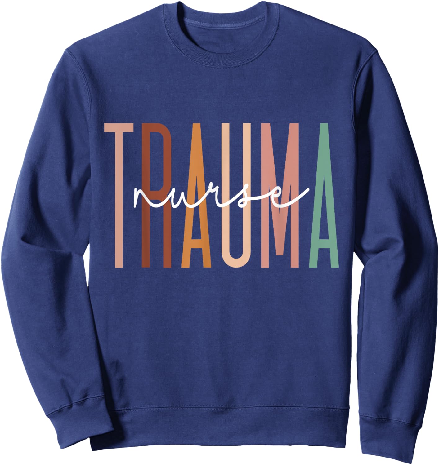 Trauma Nurse Psychiatric Nurse Emergency Trauma Nursing Sweatshirt - Sweatshirt | Navy