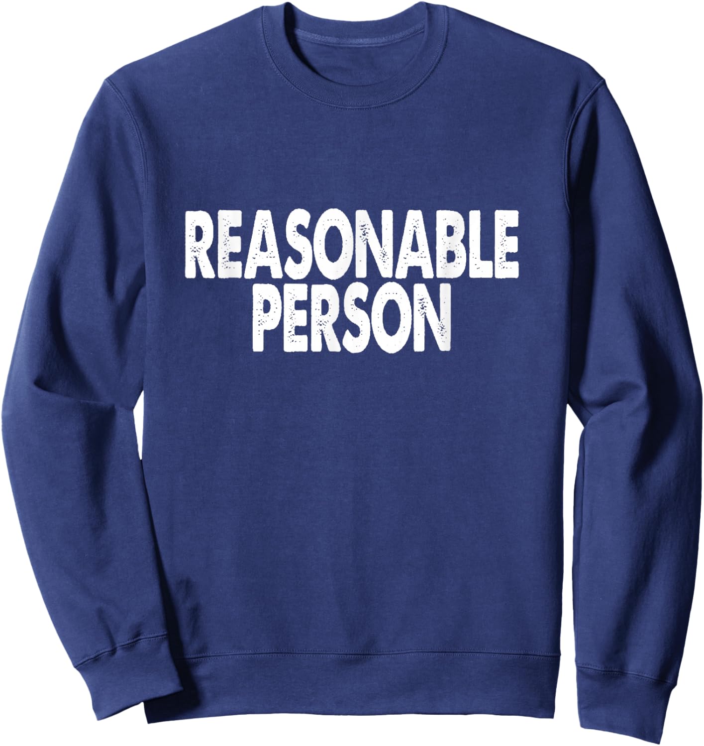 Law Student - Reasonable Person Sweatshirt - Sweatshirt | Navy