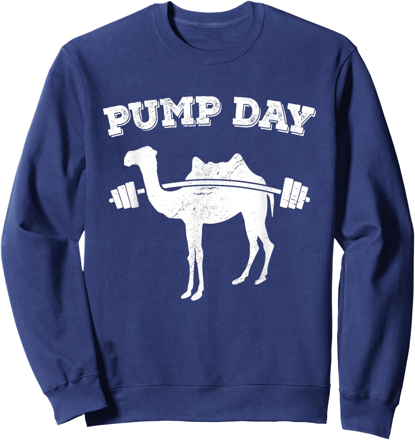 Pump Day Camel Funny Fitness Exercise Workout Gym Freak Sweatshirt - Sweatshirt | Navy