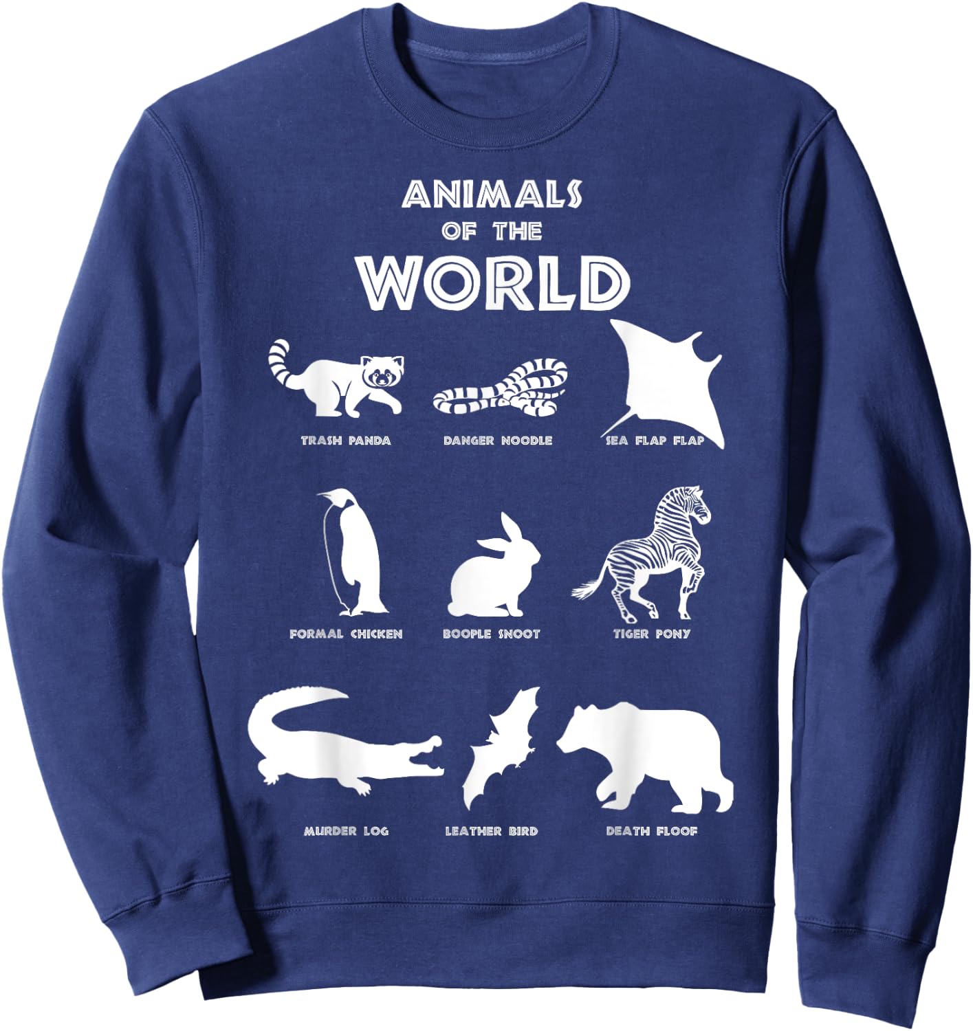 Funny Animals of the World, Fun Names Of Animals Sweatshirt - Sweatshirt | Navy