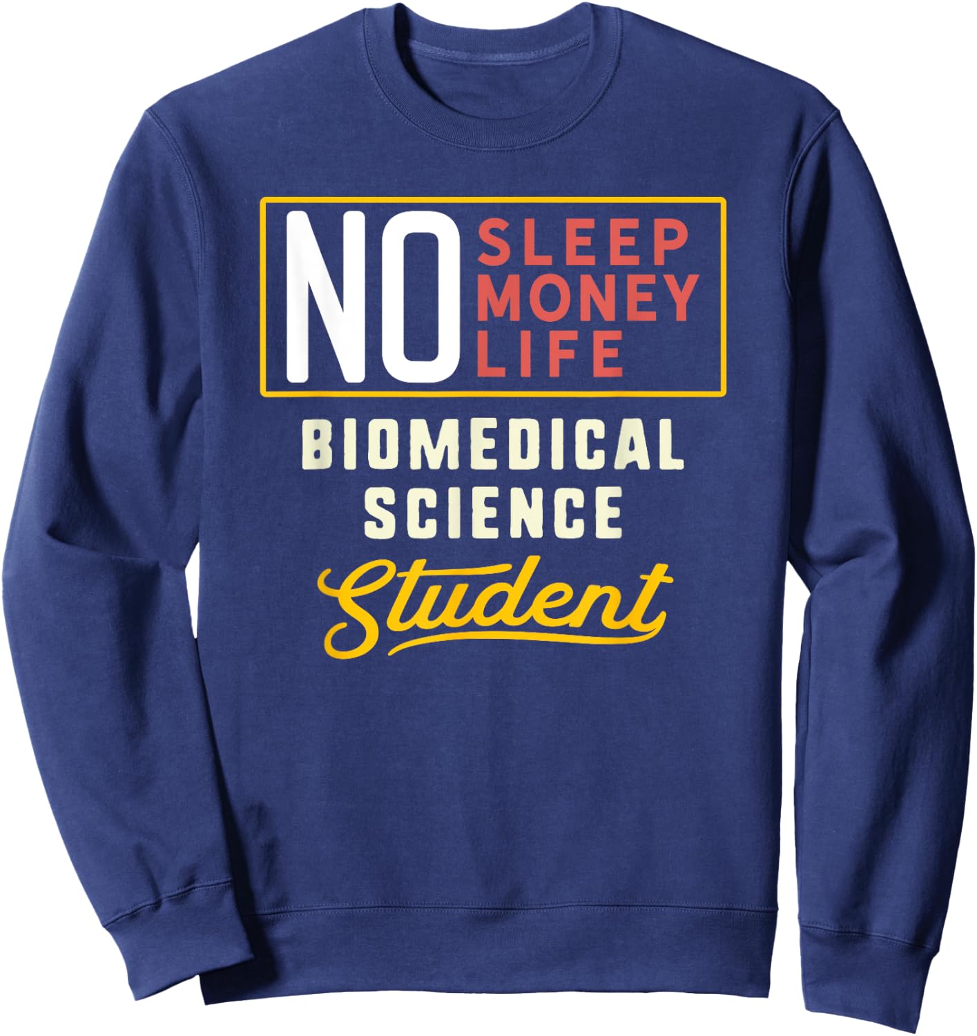 Funny Biomedical Science Major Student Shirt Graduation Gift Sweatshirt - Sweatshirt | Navy