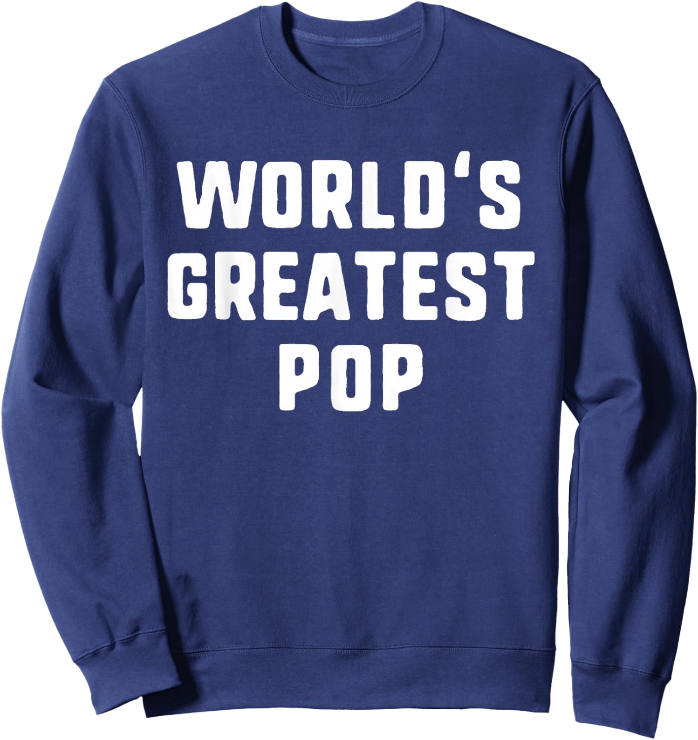World's Greatest Pop Funny Family Sweatshirt - Sweatshirt | Navy