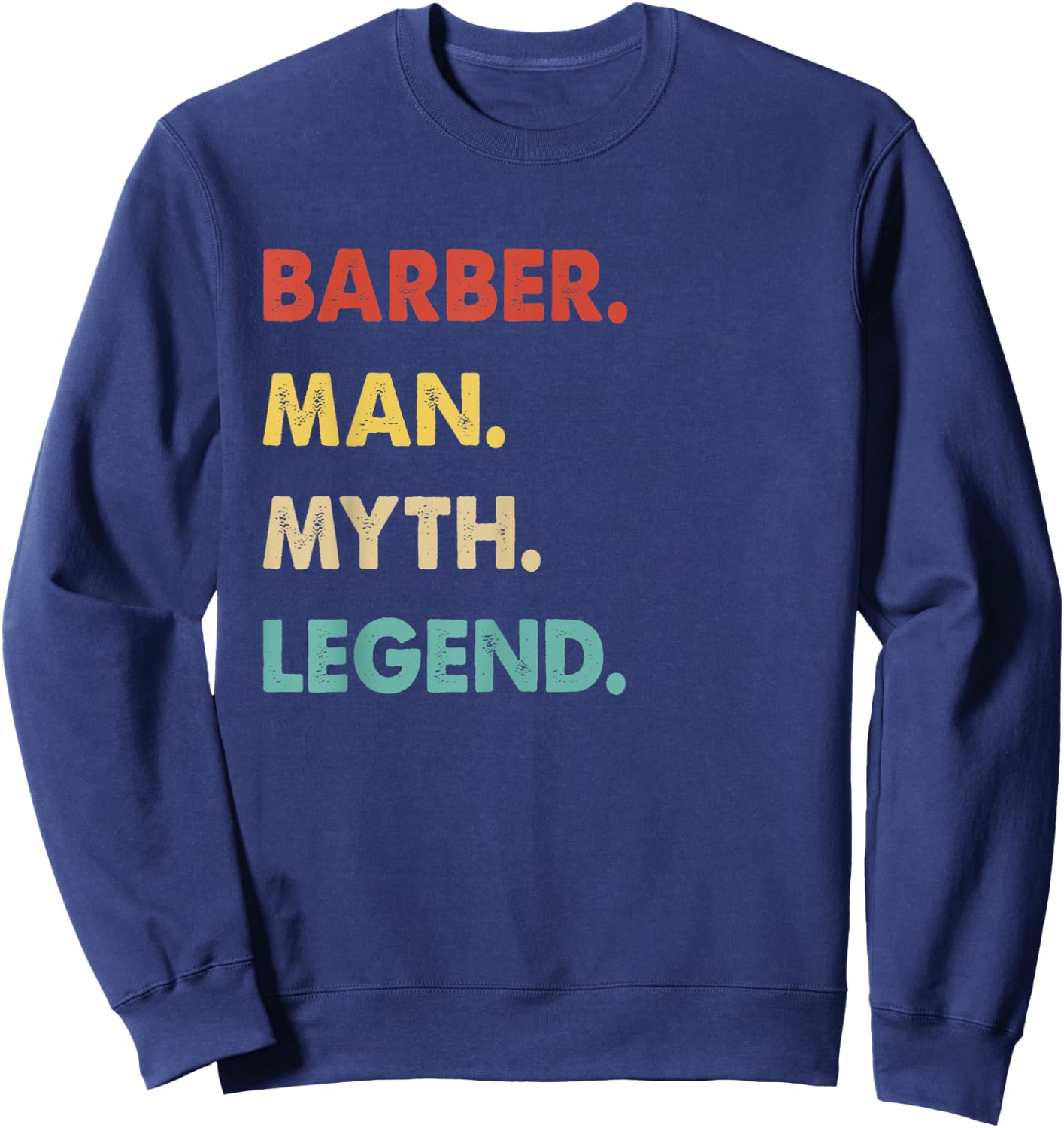 Barber Man Myth Legend Sweatshirt - Sweatshirt | Navy