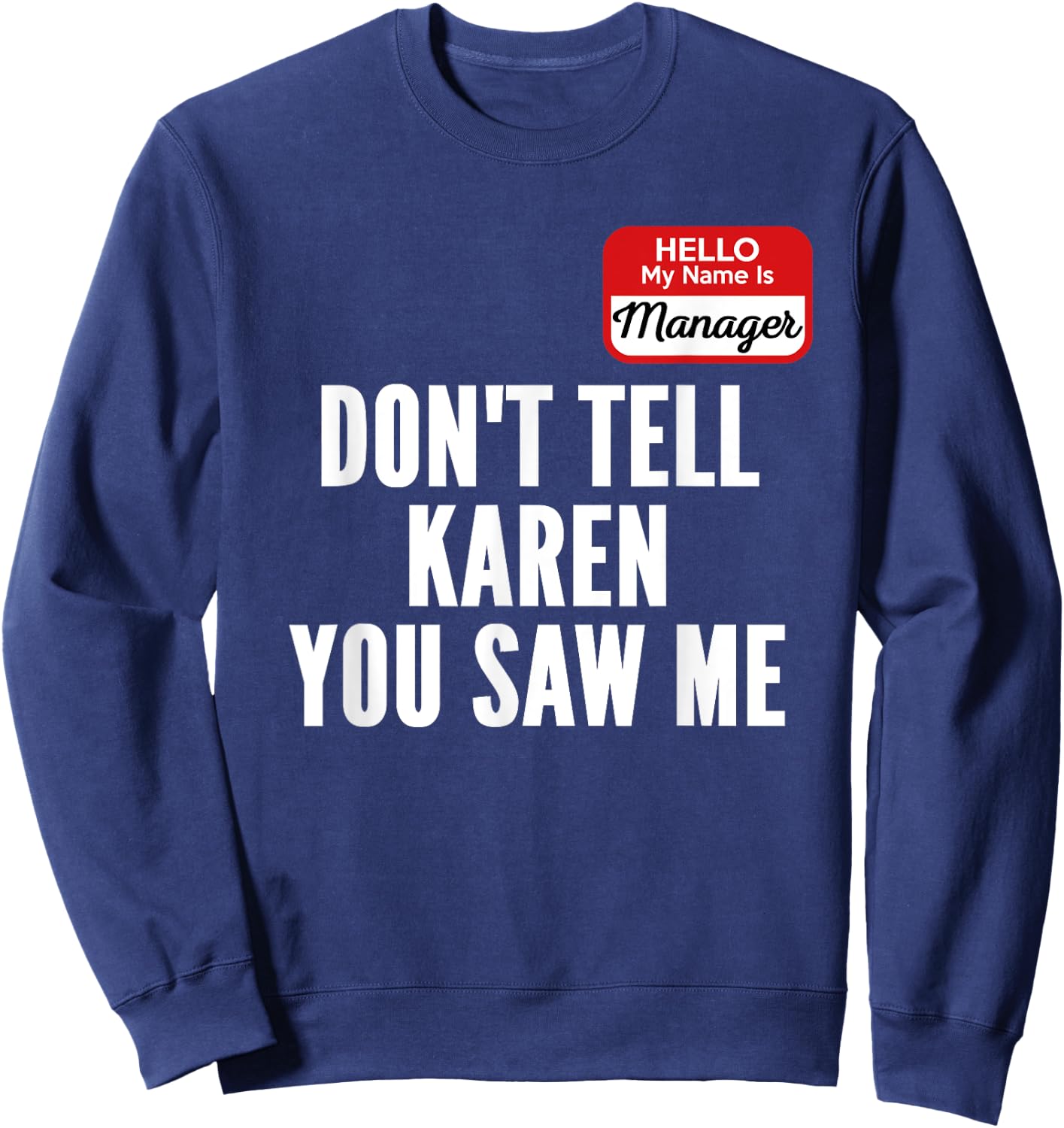 Funny Karen Halloween Costume Hello My Name Is Manager Sweatshirt - Sweatshirt | Navy