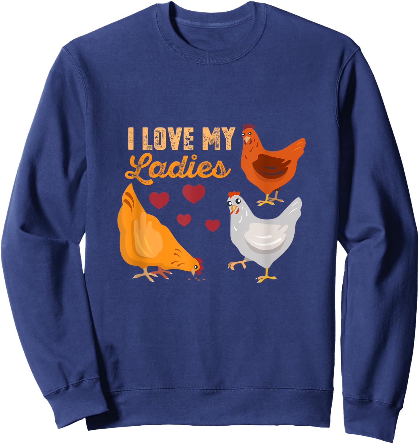 I love my Ladies funny chicken design not only for farmers Sweatshirt - Sweatshirt | Navy