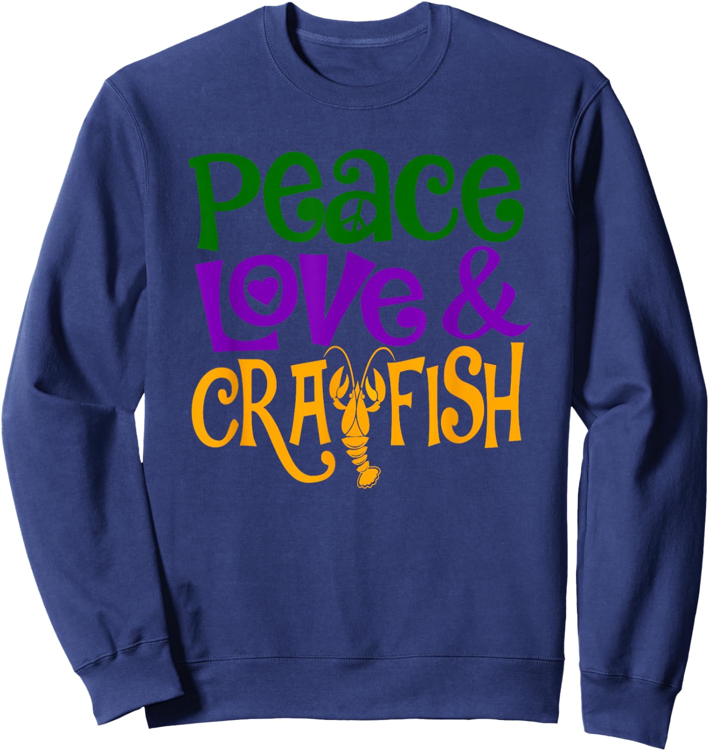 Peace Love & Crawfish Mardi Gras Seafood Festival Crayfish Sweatshirt - Sweatshirt | Navy