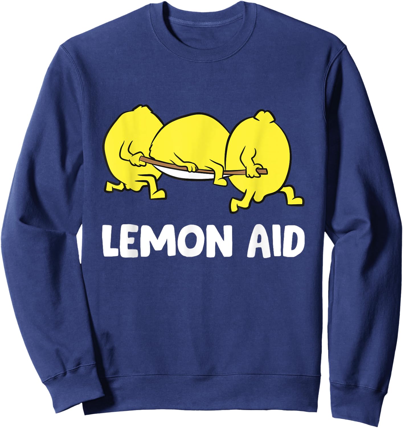 Lemon Aid Funny Lemonade Funny Lemons Sweatshirt - Sweatshirt | Navy
