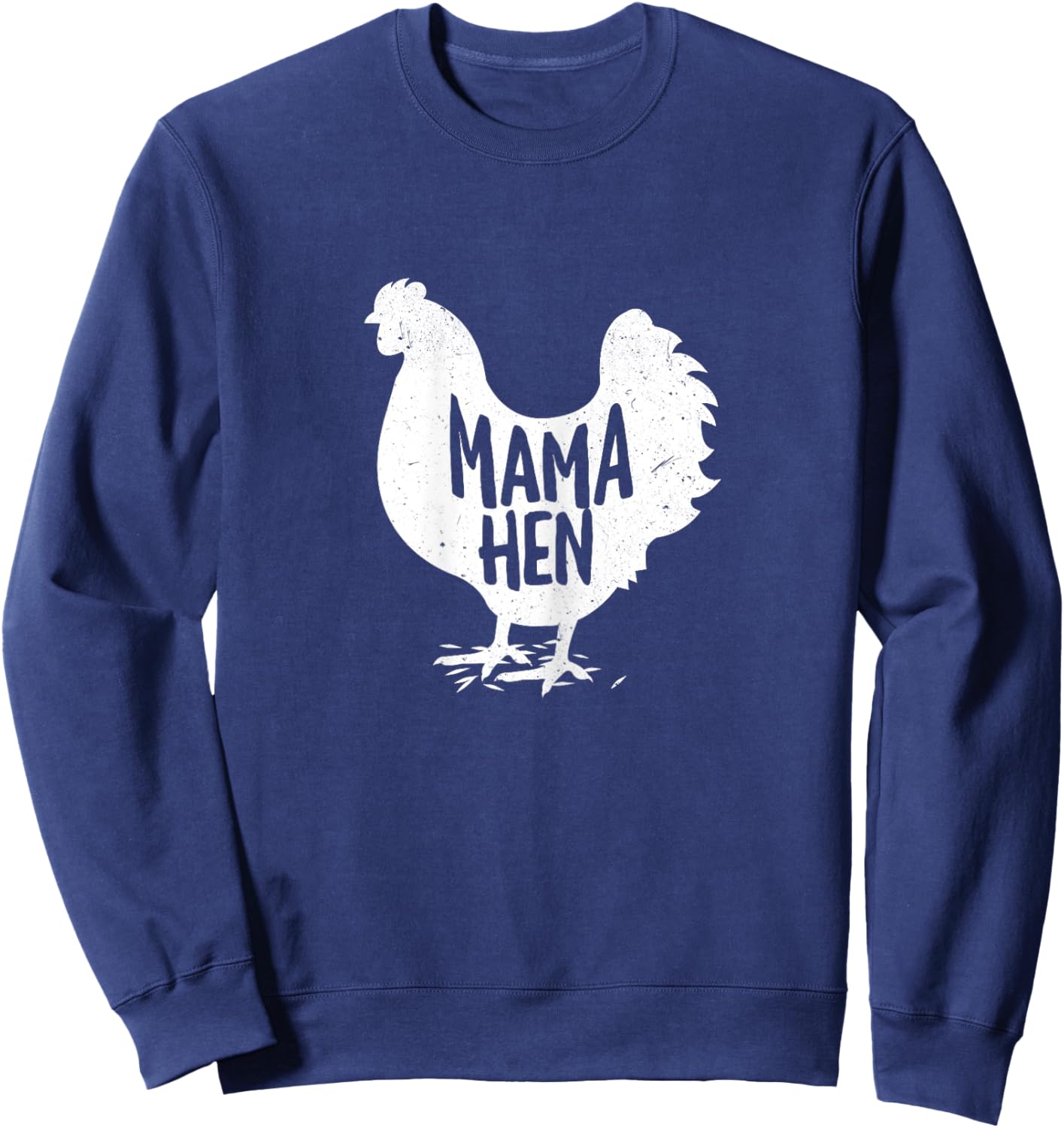 Mama Hen Chicken Funny Farm Wife Mom Mommy Mother Farmer Sweatshirt - Sweatshirt | Navy