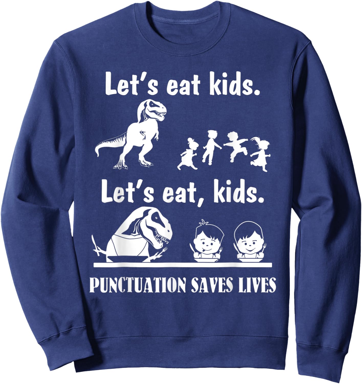 Let's Eat Kids Fun Dinosaurs Grammar Teacher Sweatshirt - Sweatshirt | Navy