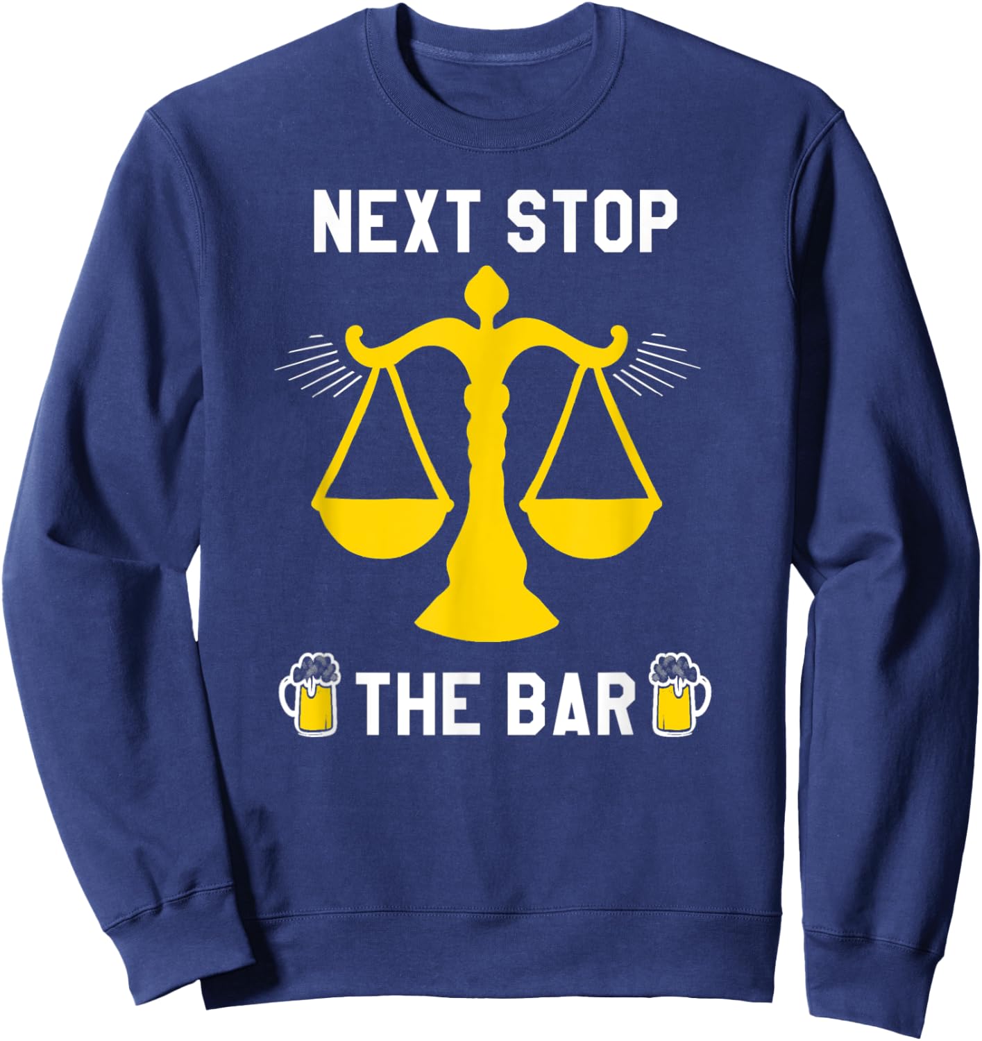 Next Stop The Bar Funny Lawyer Law School Graduation Grad Sweatshirt - Sweatshirt | Navy