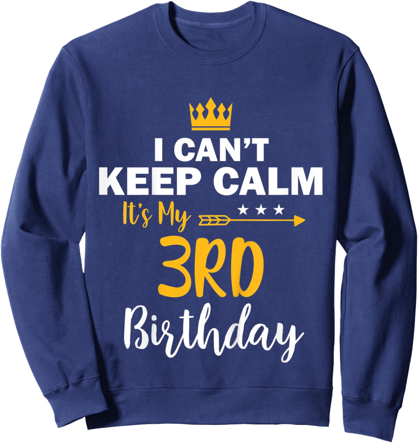 Kids I Cant Keep Calm It's My 3rd Birthday Sweatshirt - Sweatshirt | Navy