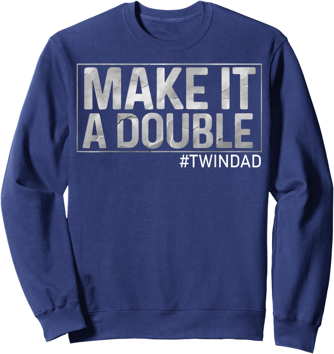 Make It A Double Twin Dad Baby Announcement Cool #Twindad Sweatshirt - Sweatshirt | Navy