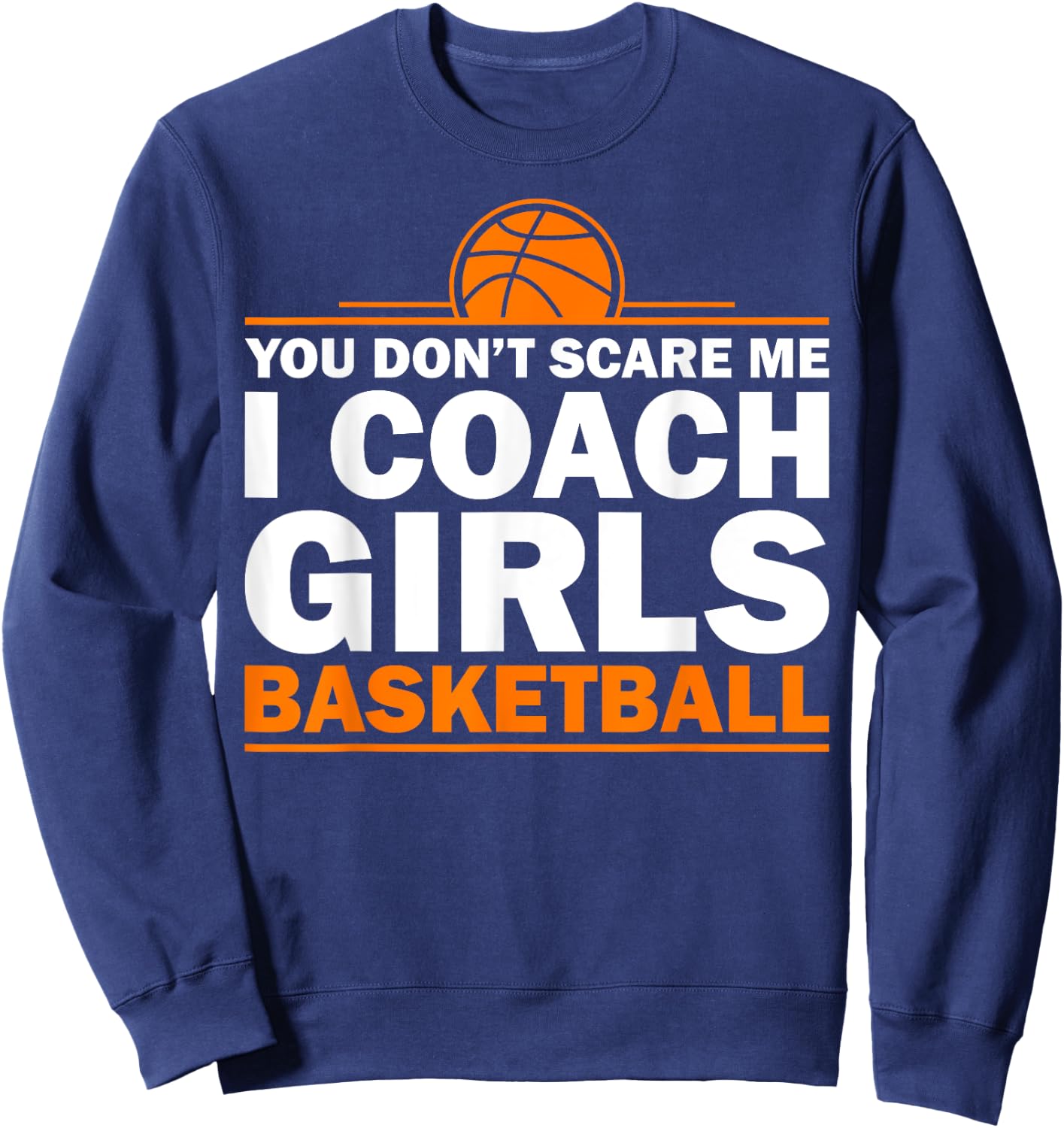 Funny Basketball Coaching Men Women Team Trainer Instructor Sweatshirt - Sweatshirt | Navy