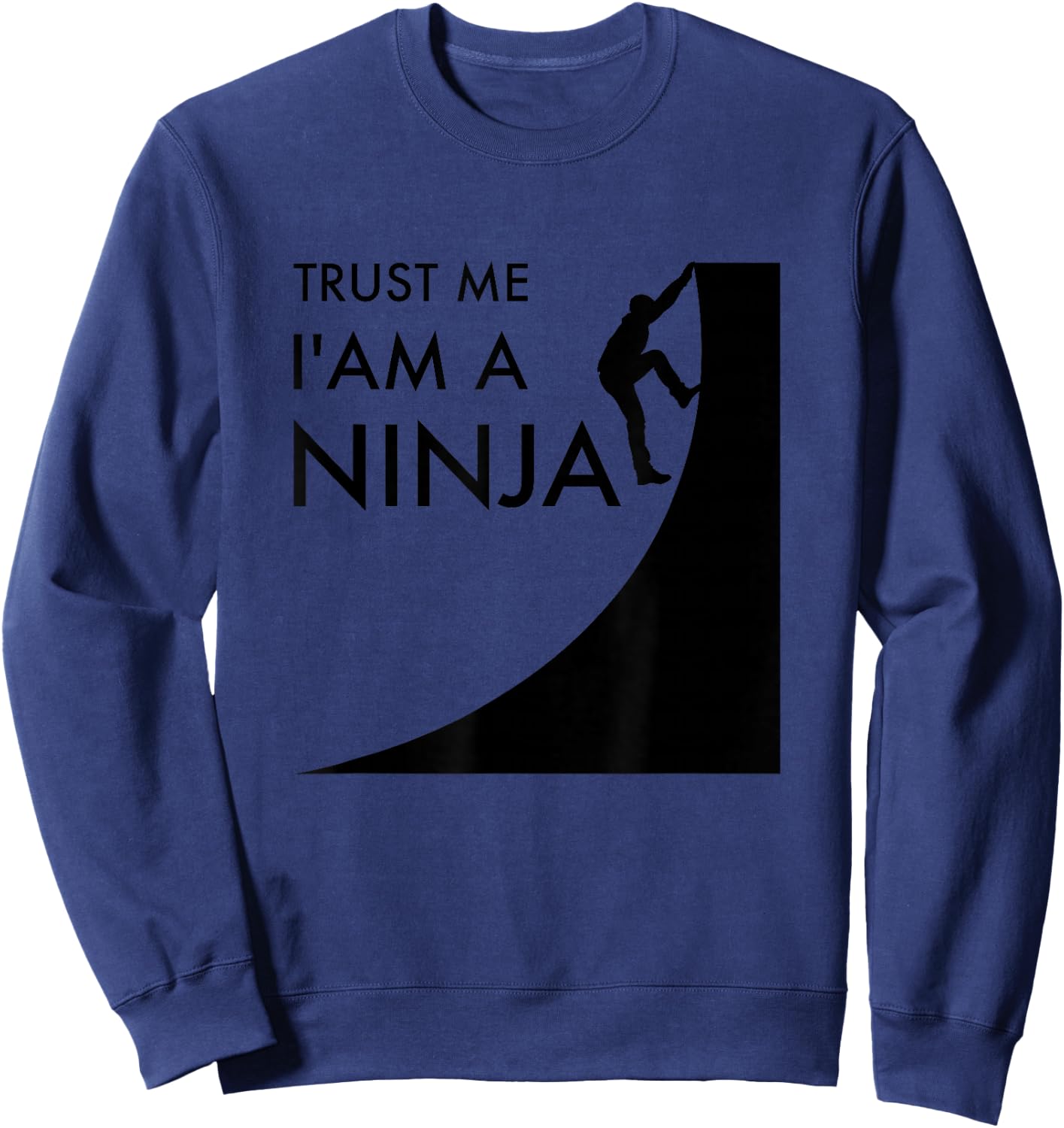 Trust me, I'm a Ninja Warrior Sweatshirt - Sweatshirt | Navy