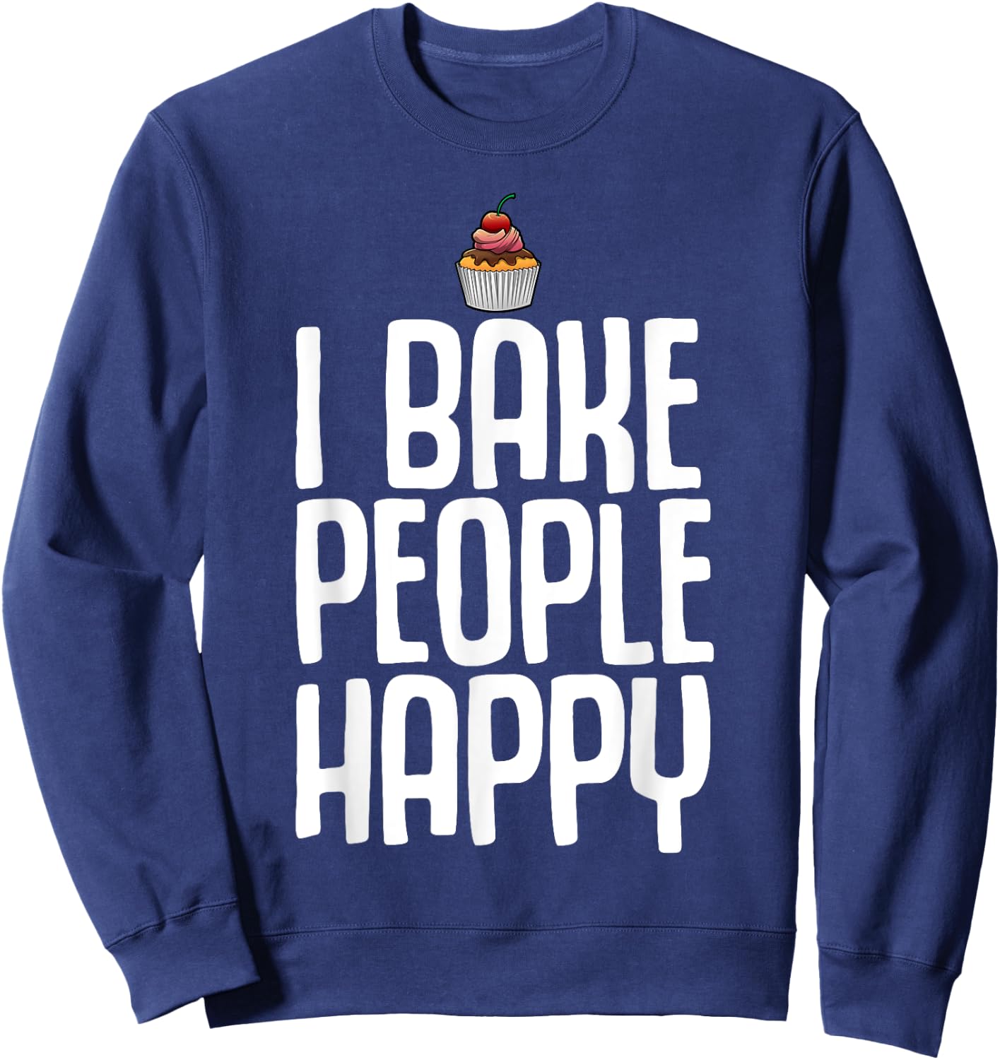 Funny Baking For Cookie Cake Bakers Pastry Chef Men Women Sweatshirt - Sweatshirt | Navy
