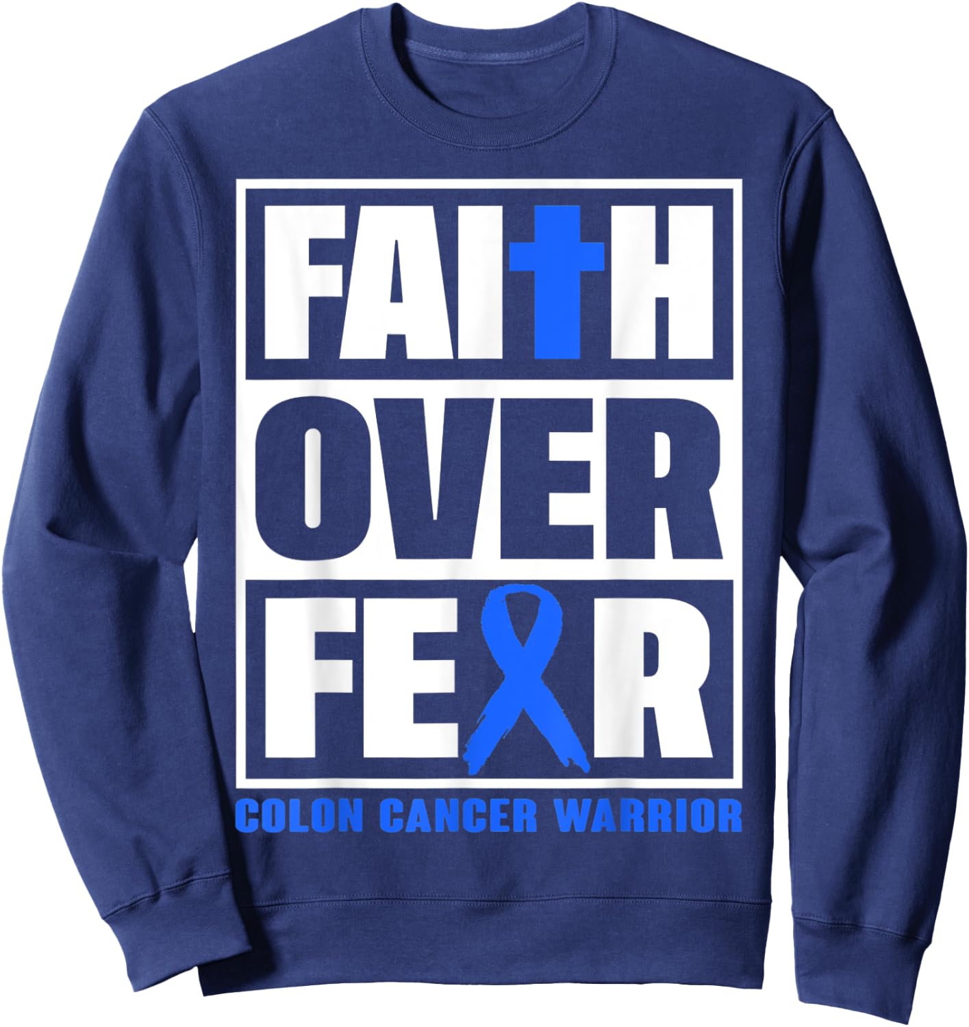 Faith Colon Cancer Awareness Over Fear Christian Sweatshirt - Sweatshirt | Navy