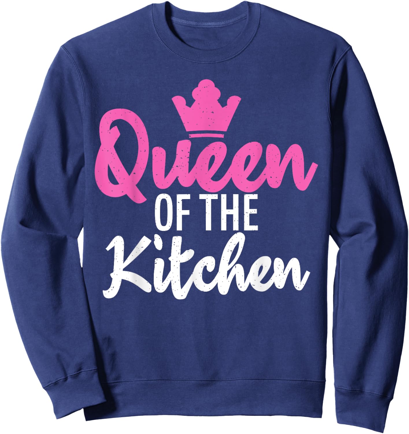 Queen of the Kitchen Cooking Baking Baker Sweatshirt - Sweatshirt | Navy