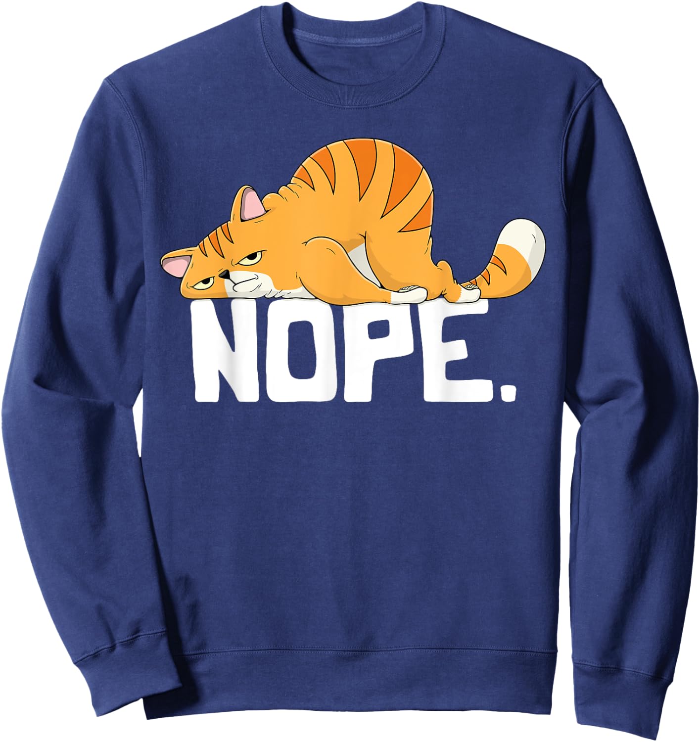Nope Cat Lovers Gift Nope T Shirts Lazy Cat Sweatshirt - Sweatshirt | Navy
