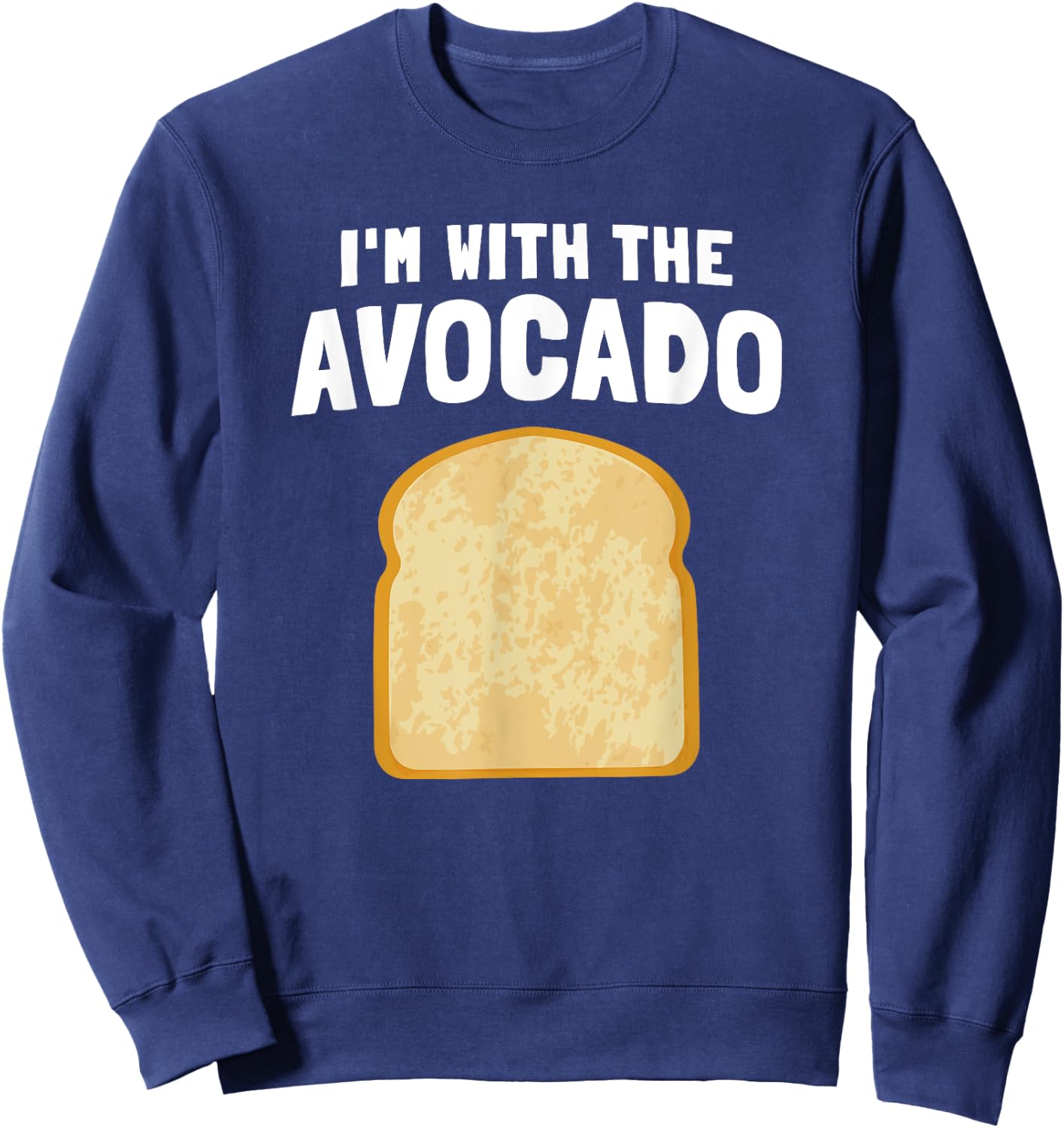 I'm with the Avocado Toast Easy Halloween Matching Costume Sweatshirt - Sweatshirt | Navy