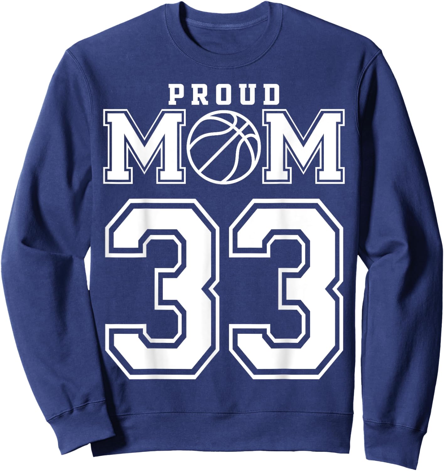 Number 33 Custom Proud Basketball Mom Personalized Sweatshirt - Sweatshirt | Navy